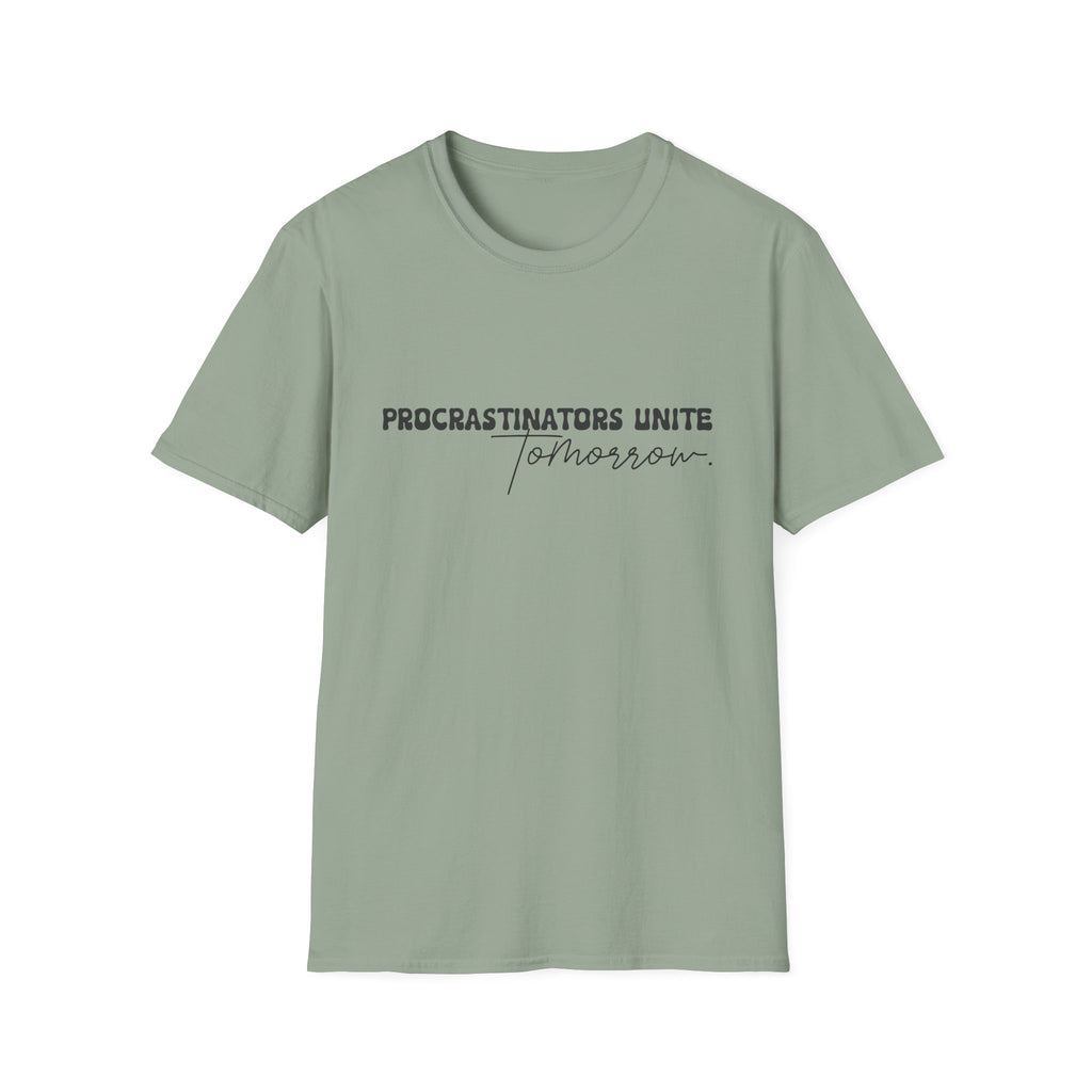 Procrastinators Unite Tomorrow T-Shirt — Funny Sarcastic Gift for Her Casual Tee