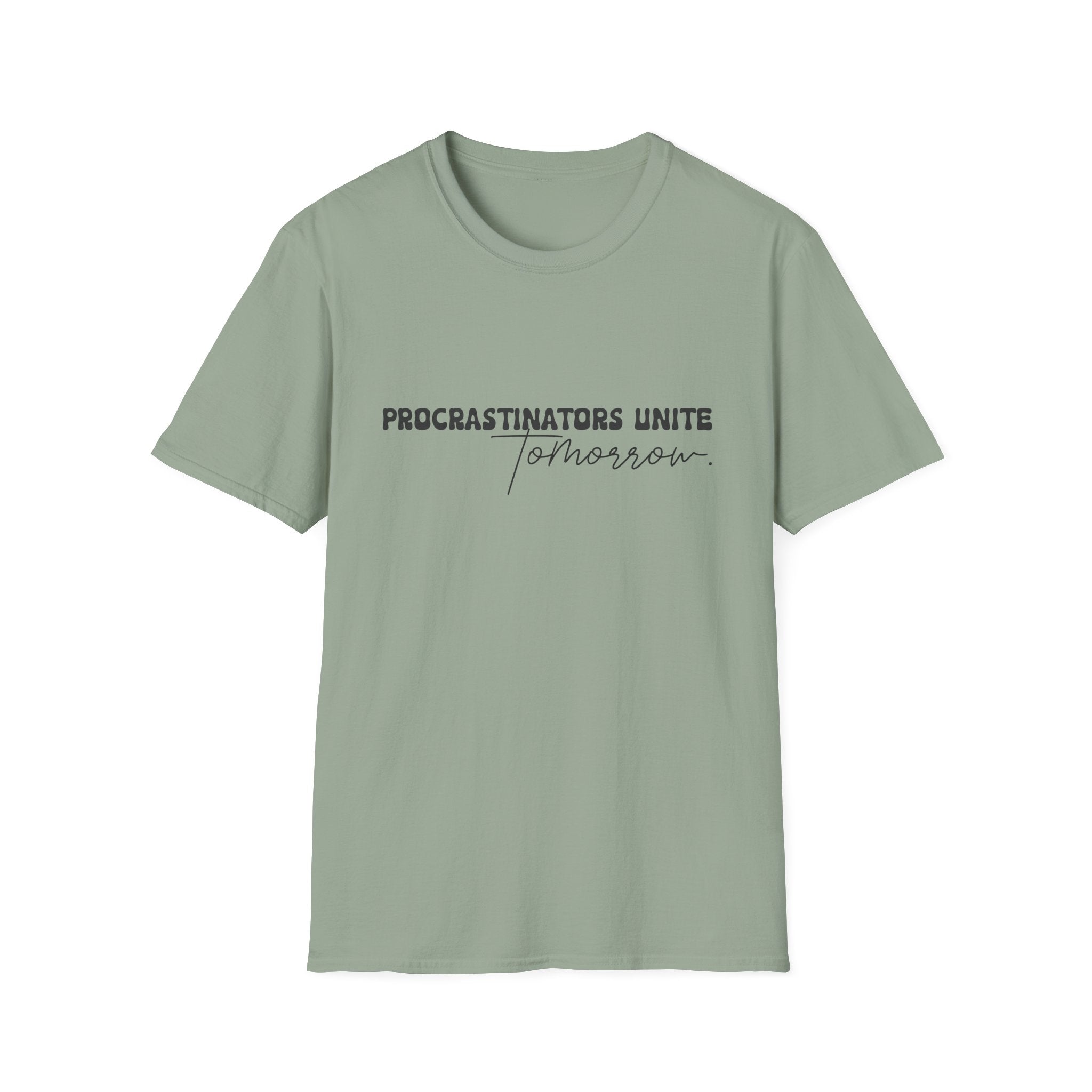 Procrastinators Unite Tomorrow T-Shirt — Funny Sarcastic Gift for Her Casual Tee