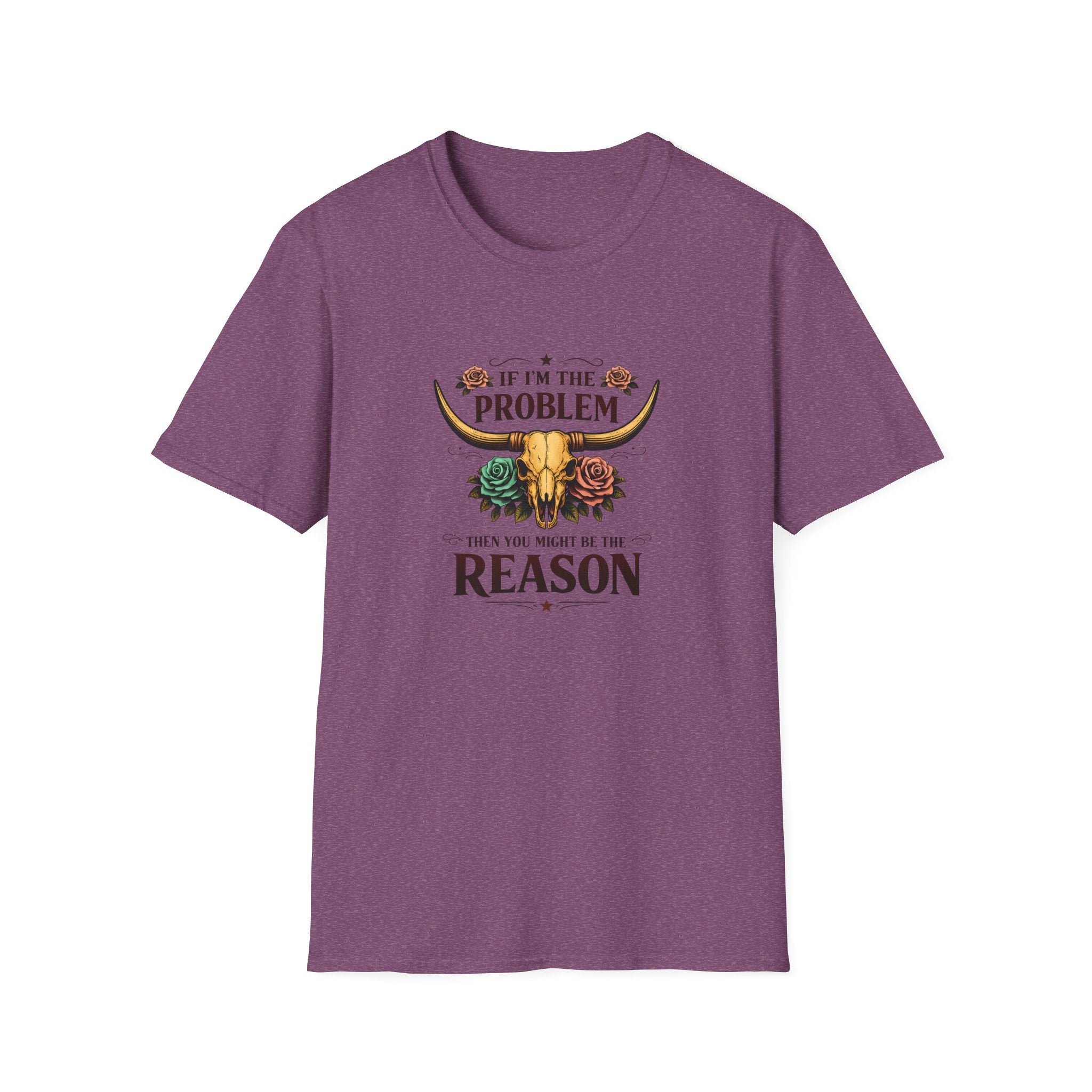 If I'm the Problem Bull Skull T-Shirt — Funny Sarcastic Western Gift for Women