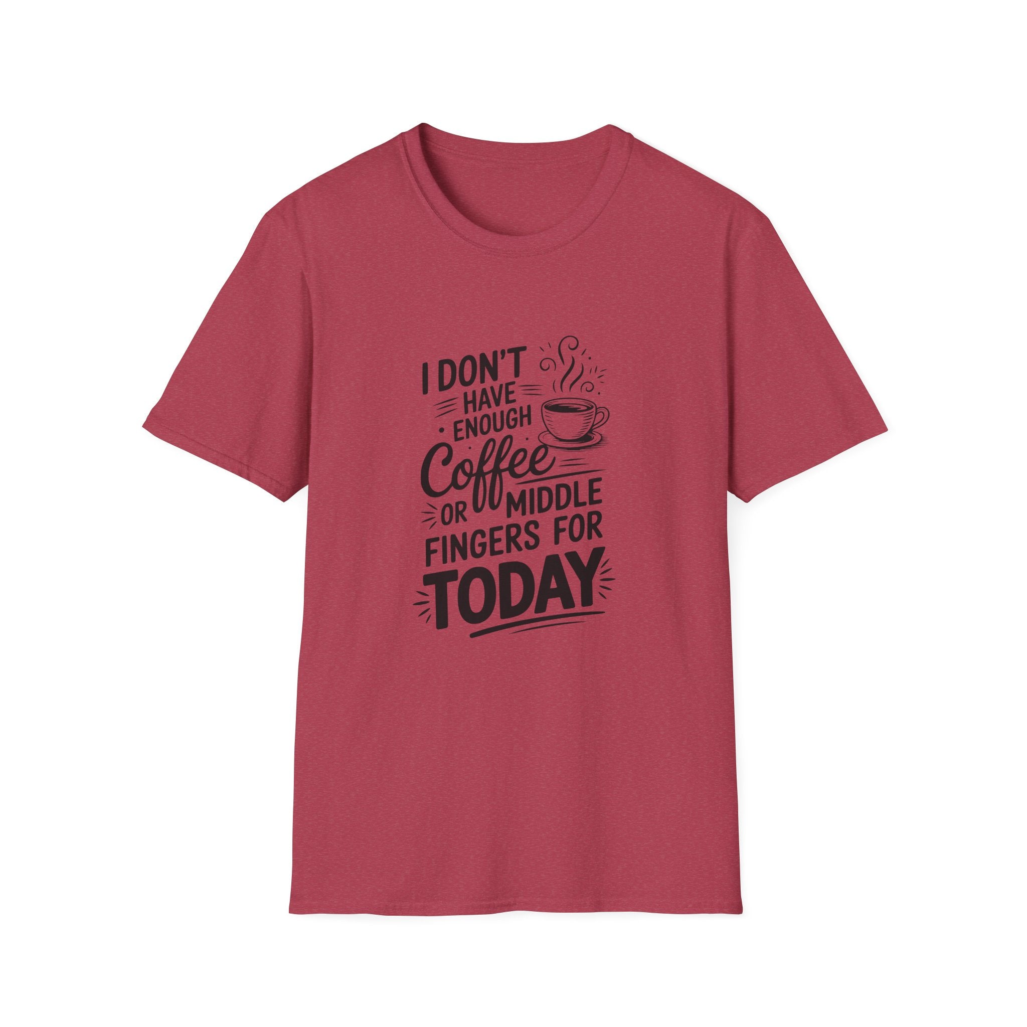 I Don't Have Enough Coffee or Middle Fingers for Today T-Shirt — Funny Sarcastic Gift