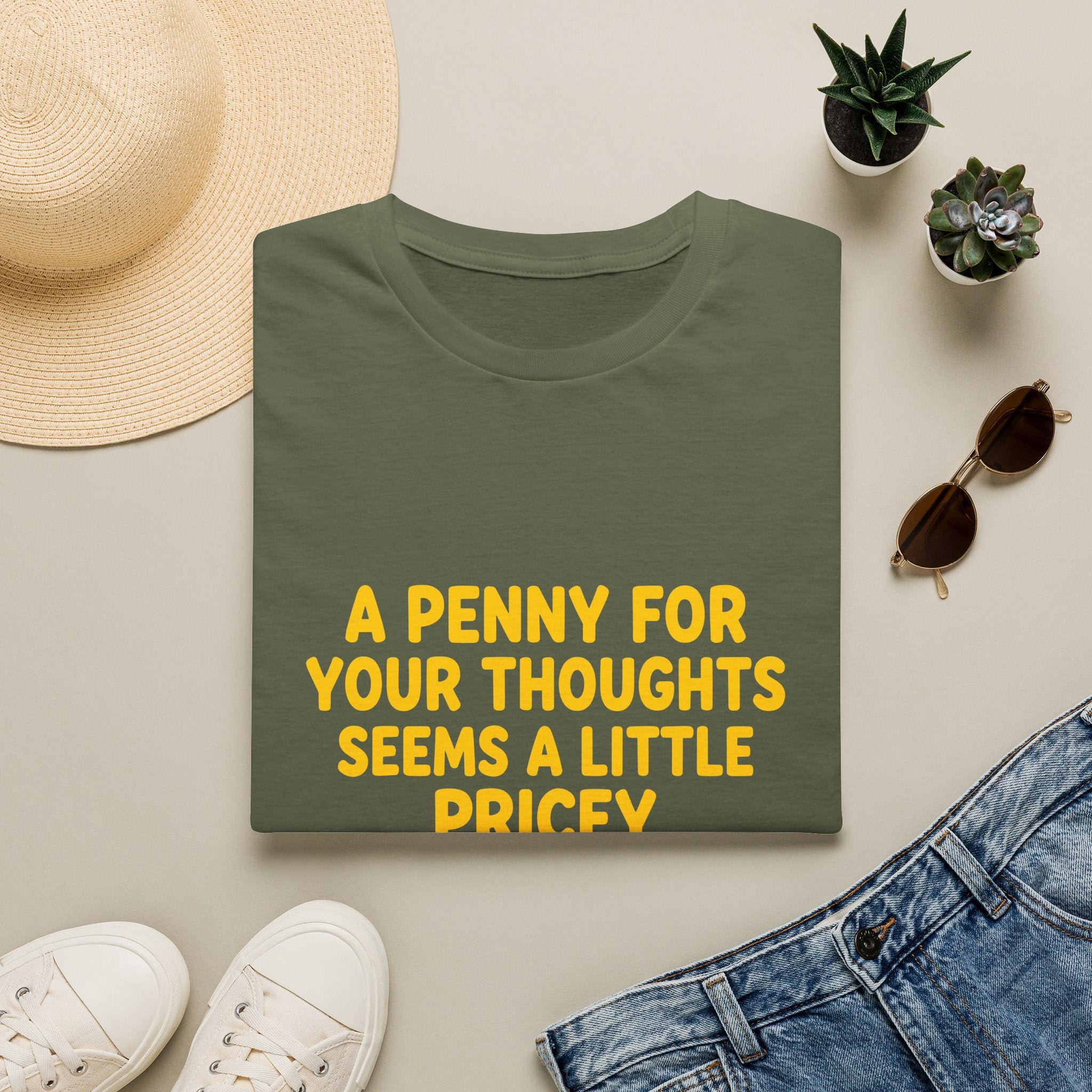 A Penny For Your Thoughts Seems a Little Pricey T-Shirt — Funny Sarcastic Gift for Her