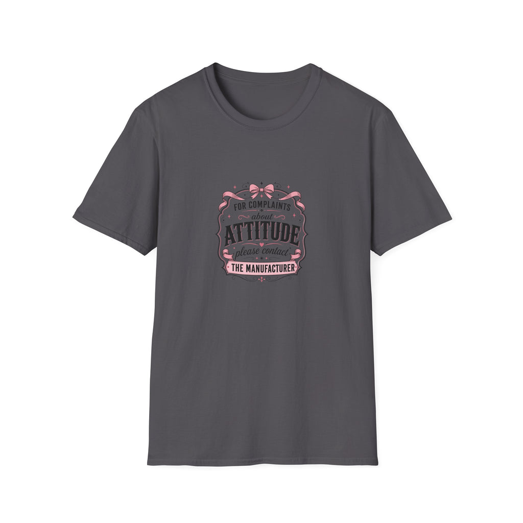 For Complaints About Attitude Contact The Manufacturer T-Shirt — Funny Gift for Her