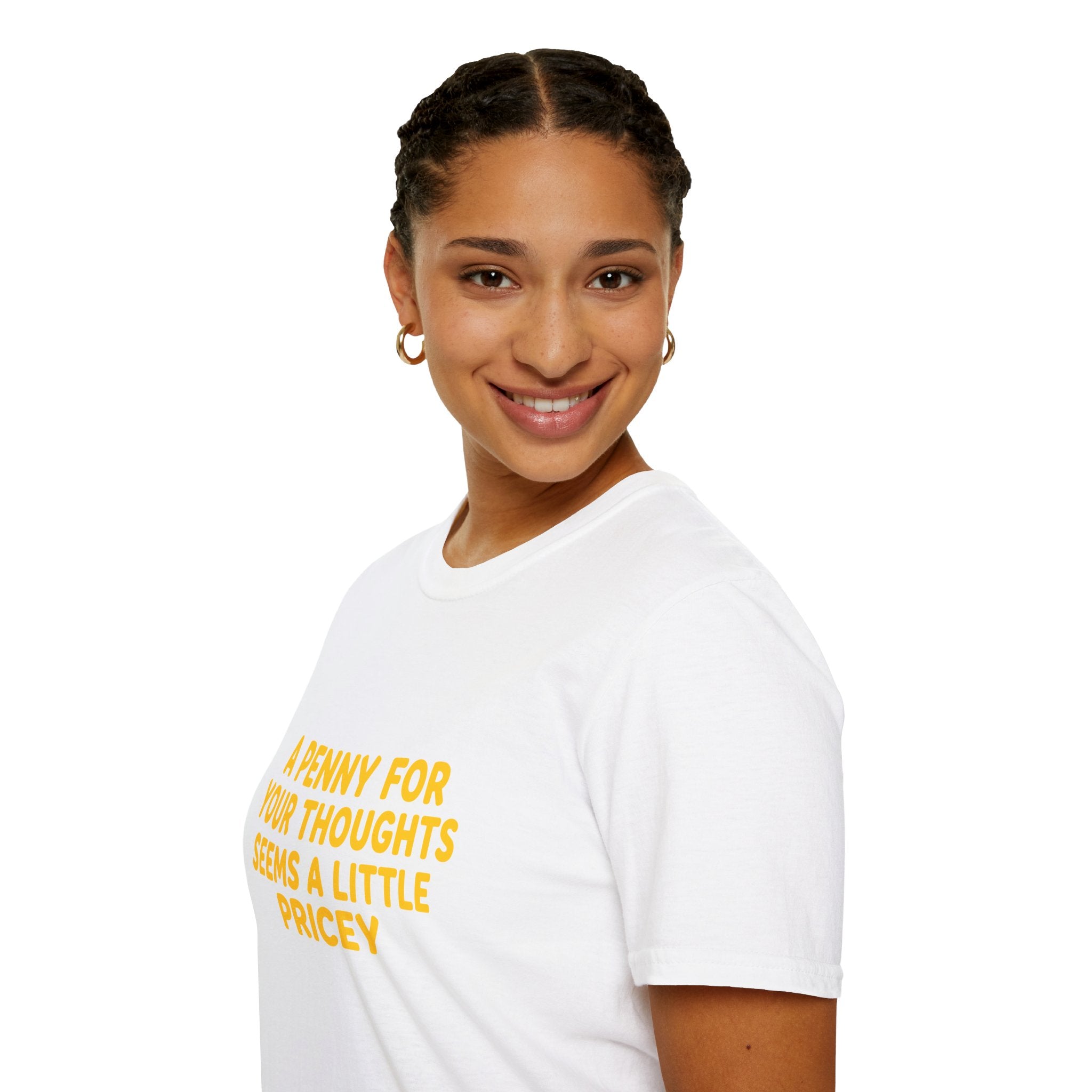 A Penny For Your Thoughts Seems a Little Pricey T-Shirt — Funny Sarcastic Gift for Her