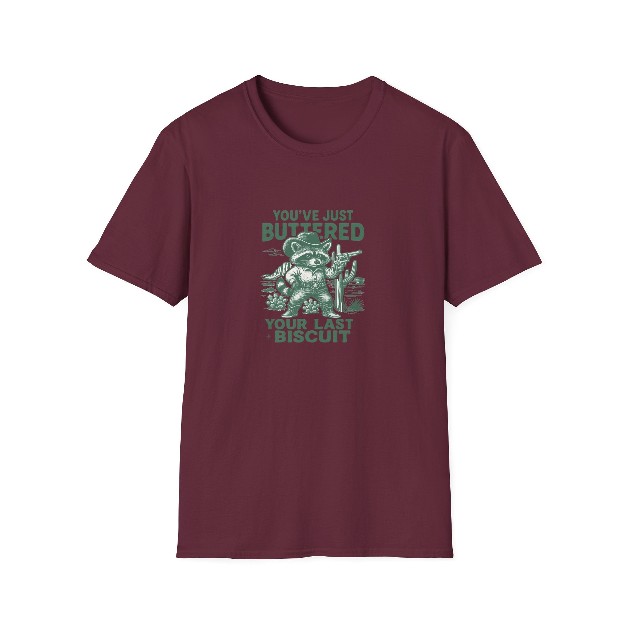 You've Just Buttered Your Last Biscuit T-Shirt — Funny Western Gift for Women