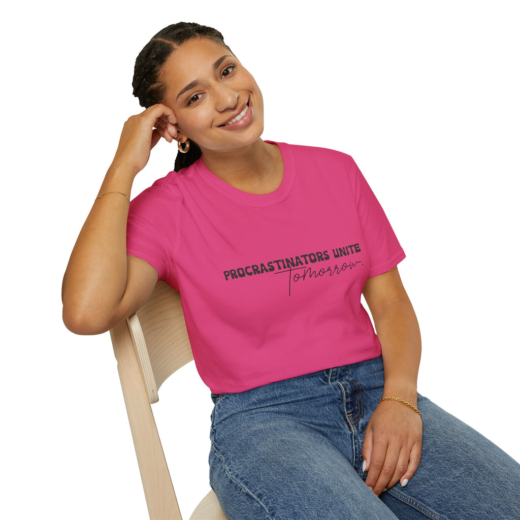Procrastinators Unite Tomorrow T-Shirt — Funny Sarcastic Gift for Her Casual Tee