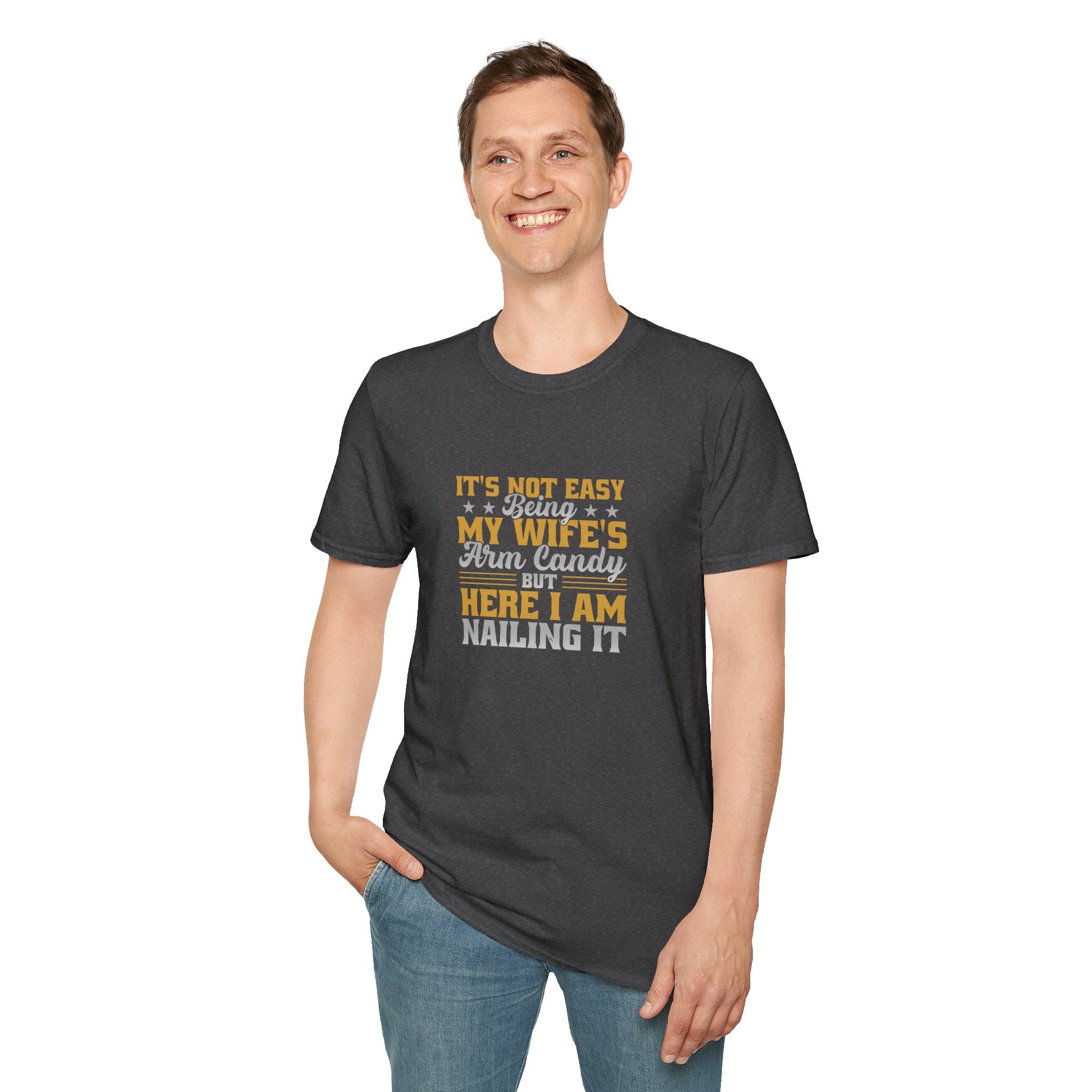 It's Not Easy Being My Wife's Arm Candy T-Shirt — Funny Husband Gift Couples Tee