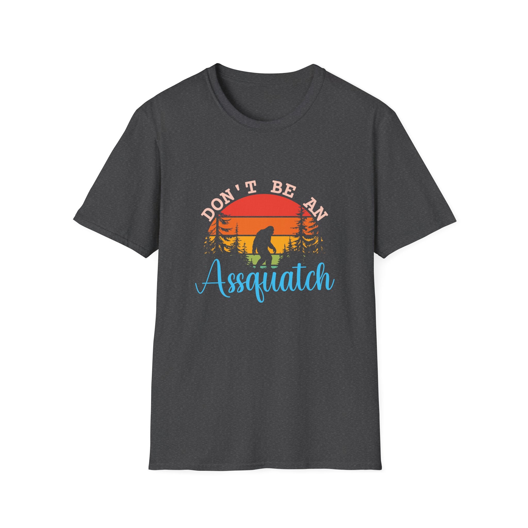 Don't Be An Assquatch T-Shirt — Funny Bigfoot Gift Sasquatch Sunset Graphic Tee