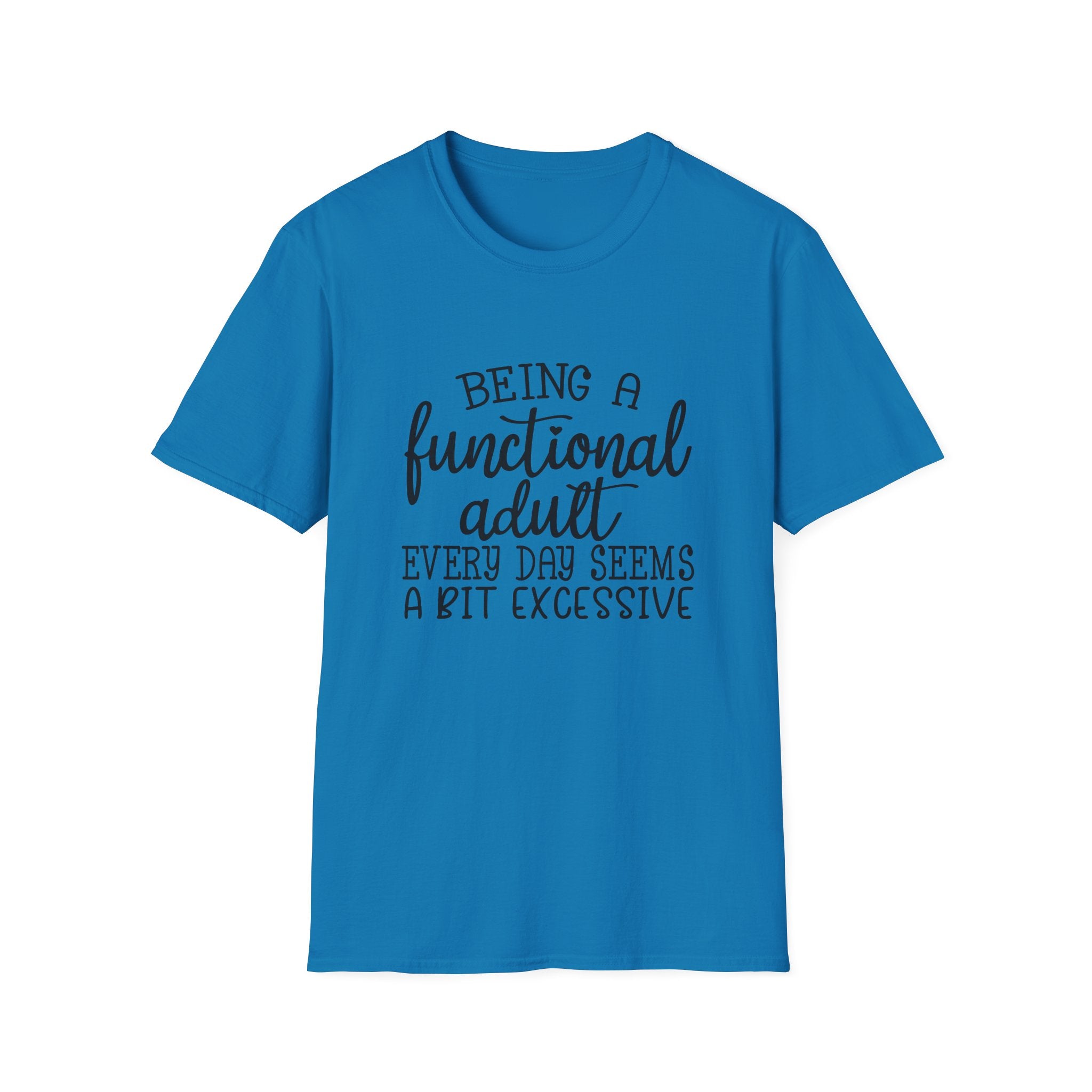 Being a Functional Adult T-Shirt — Funny Sarcastic Gift for Her Relatable Humor Graphic Tee