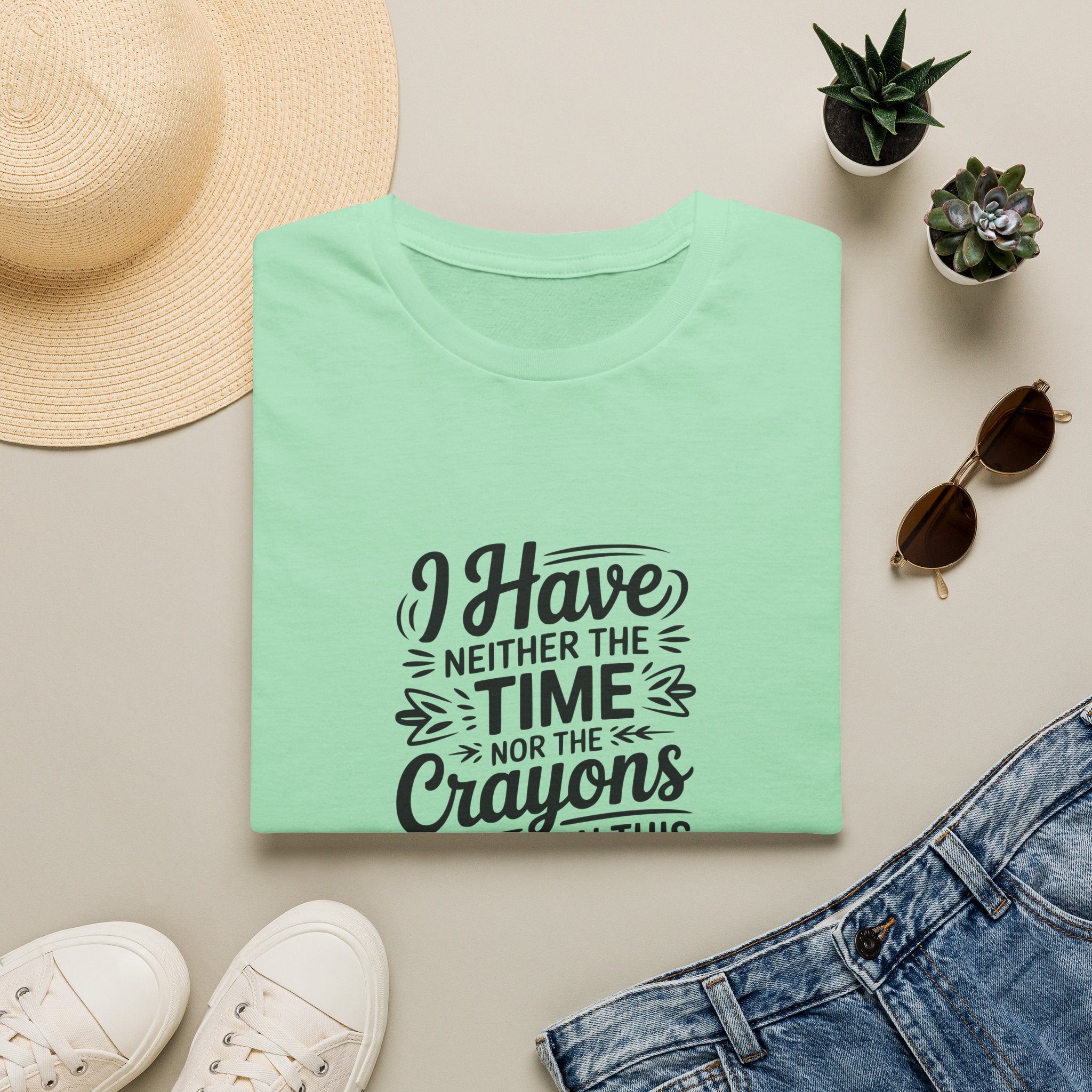 I Have Neither the Time Nor the Crayons to Explain This T-Shirt — Funny Sarcastic Gift