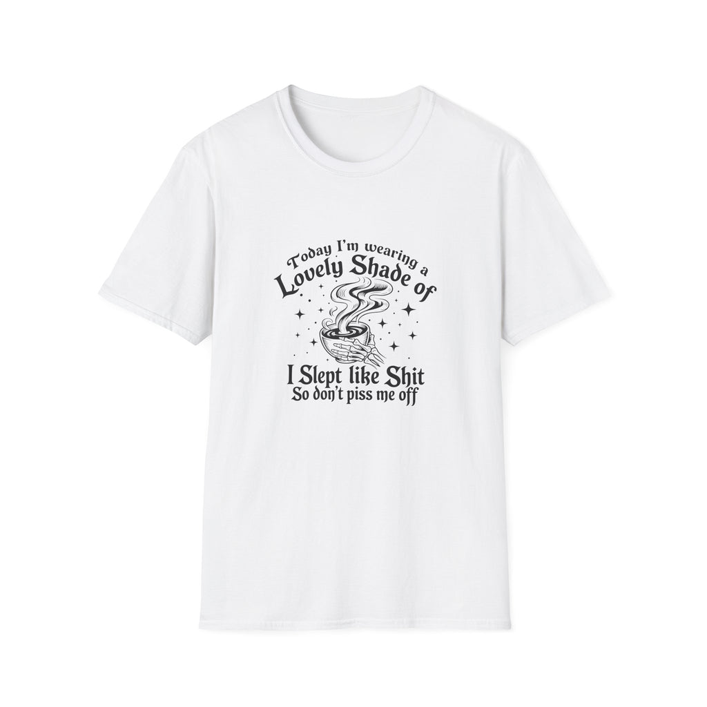 I Slept Like Shit So Don't Piss Me Off T-Shirt — Funny Sarcastic Gift for Her Graphic Tee