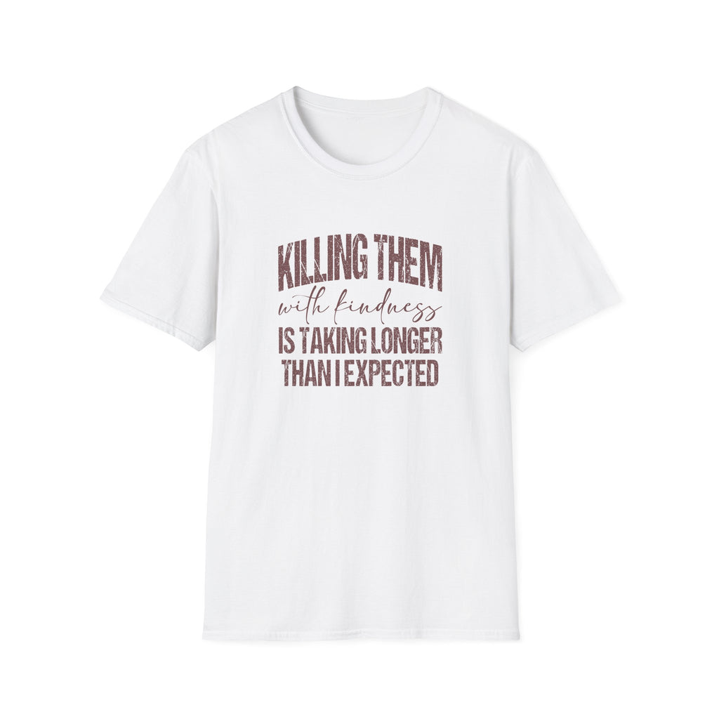 Killing Them With Kindness T-Shirt — Funny Motivational Gift for Women Vintage Tee