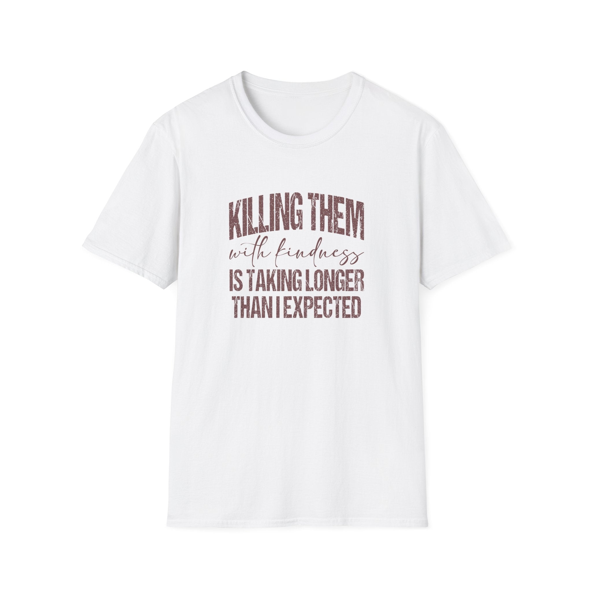 Killing Them With Kindness T-Shirt — Funny Motivational Gift for Women Vintage Tee