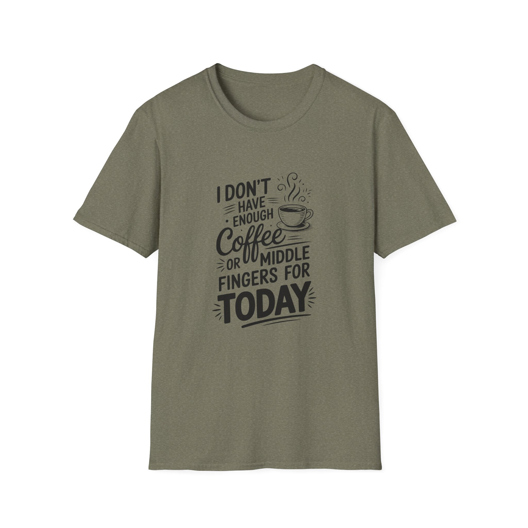I Don't Have Enough Coffee or Middle Fingers for Today T-Shirt — Funny Sarcastic Gift