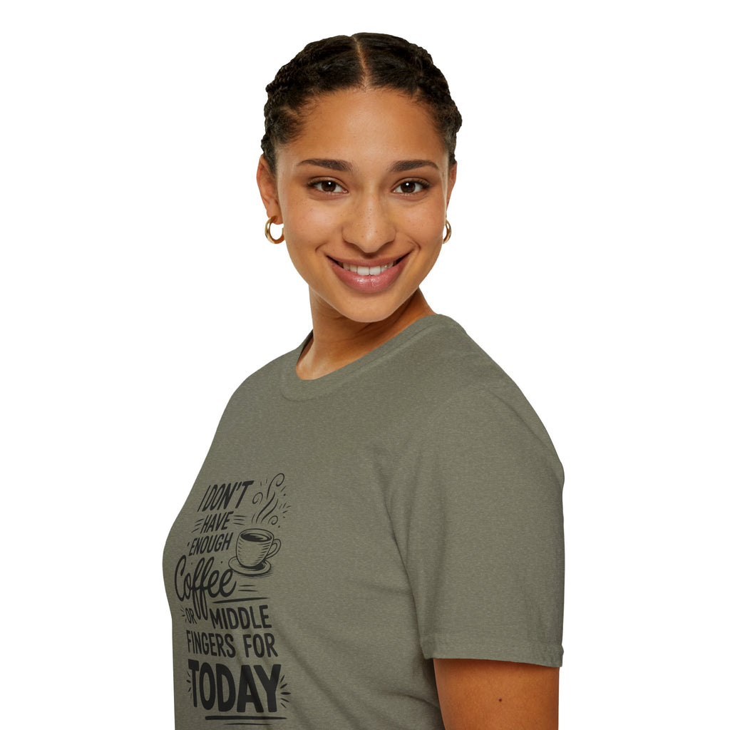 I Don't Have Enough Coffee or Middle Fingers for Today T-Shirt — Funny Sarcastic Gift