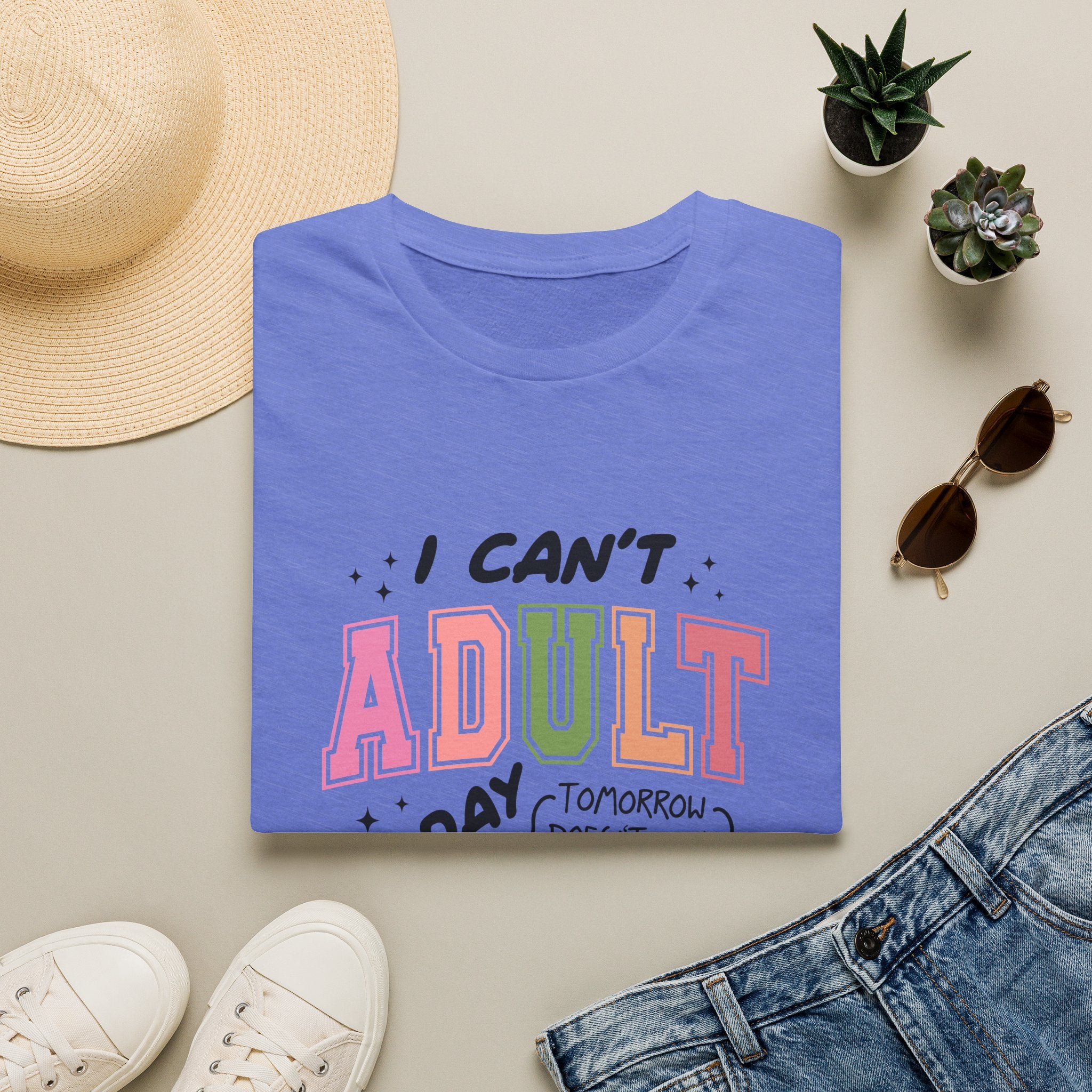 I Can't Adult T-Shirt — Funny Gift for Her Sarcastic Overworked Women's Graphic Tee