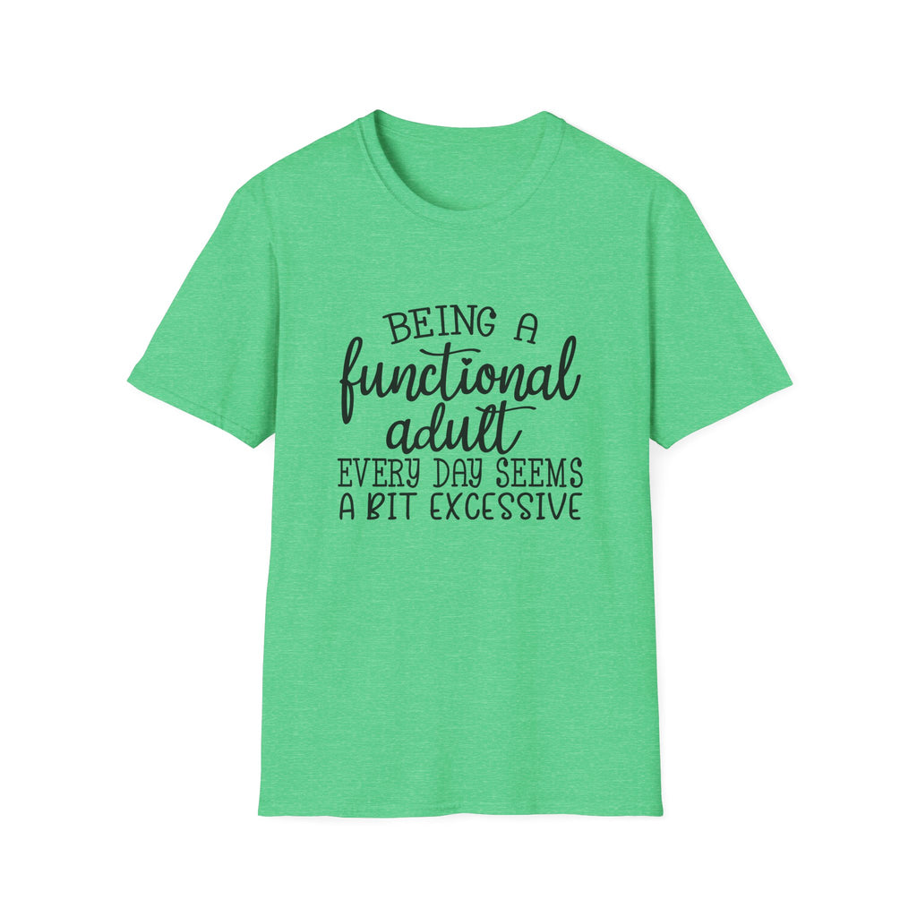 Being a Functional Adult T-Shirt — Funny Sarcastic Gift for Her Relatable Humor Graphic Tee