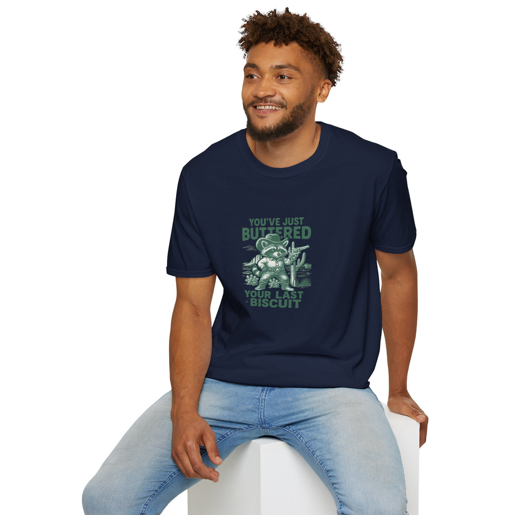 You've Just Buttered Your Last Biscuit T-Shirt — Funny Western Gift for Women