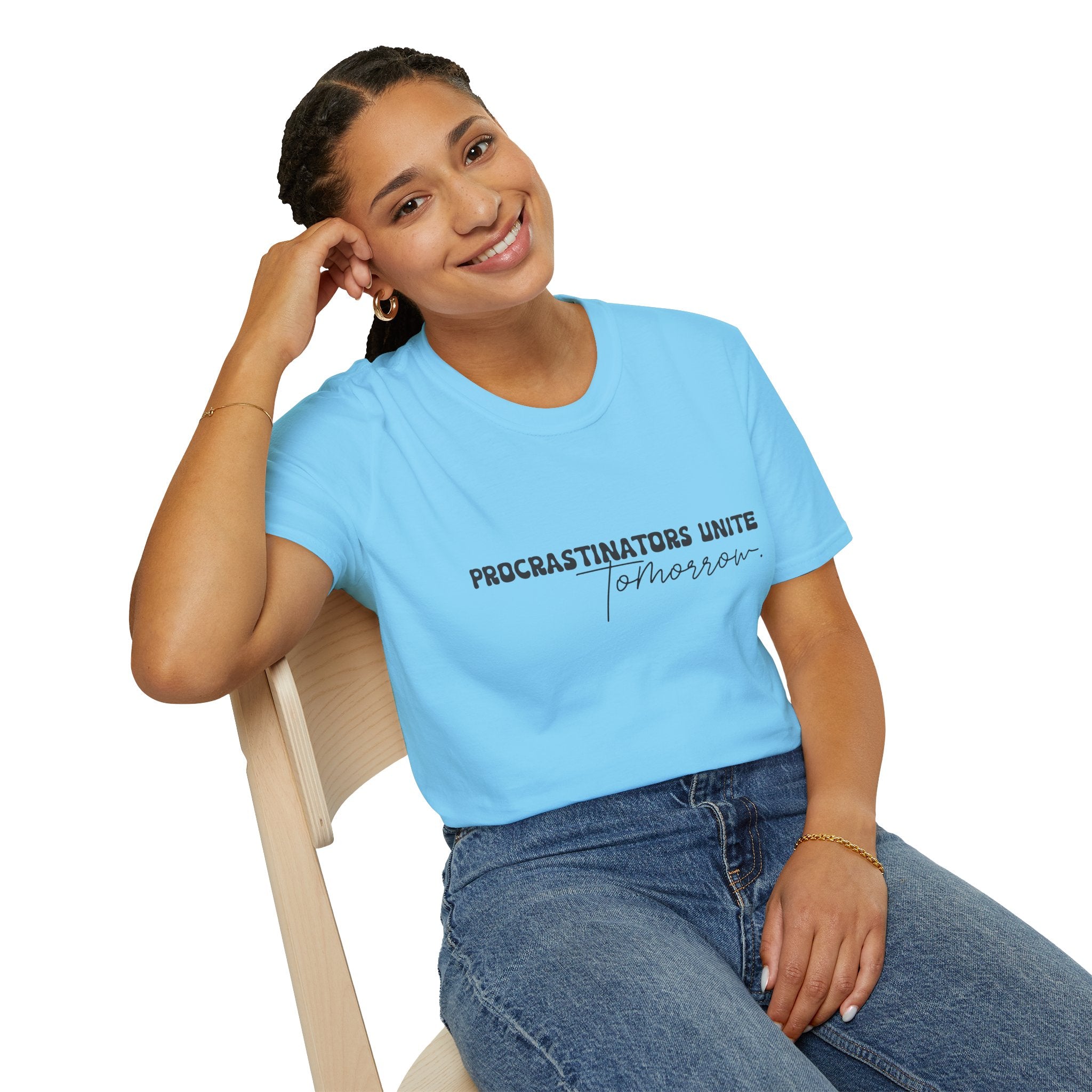 Procrastinators Unite Tomorrow T-Shirt — Funny Sarcastic Gift for Her Casual Tee