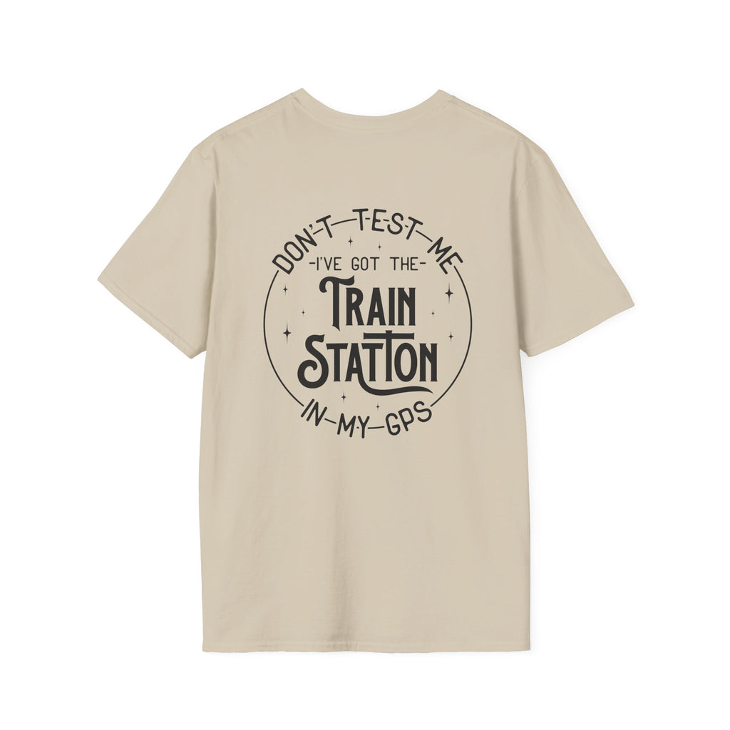 Train Station GPS T-Shirt — Funny Travel Quote Gift for Her Sarcastic Graphic Tee