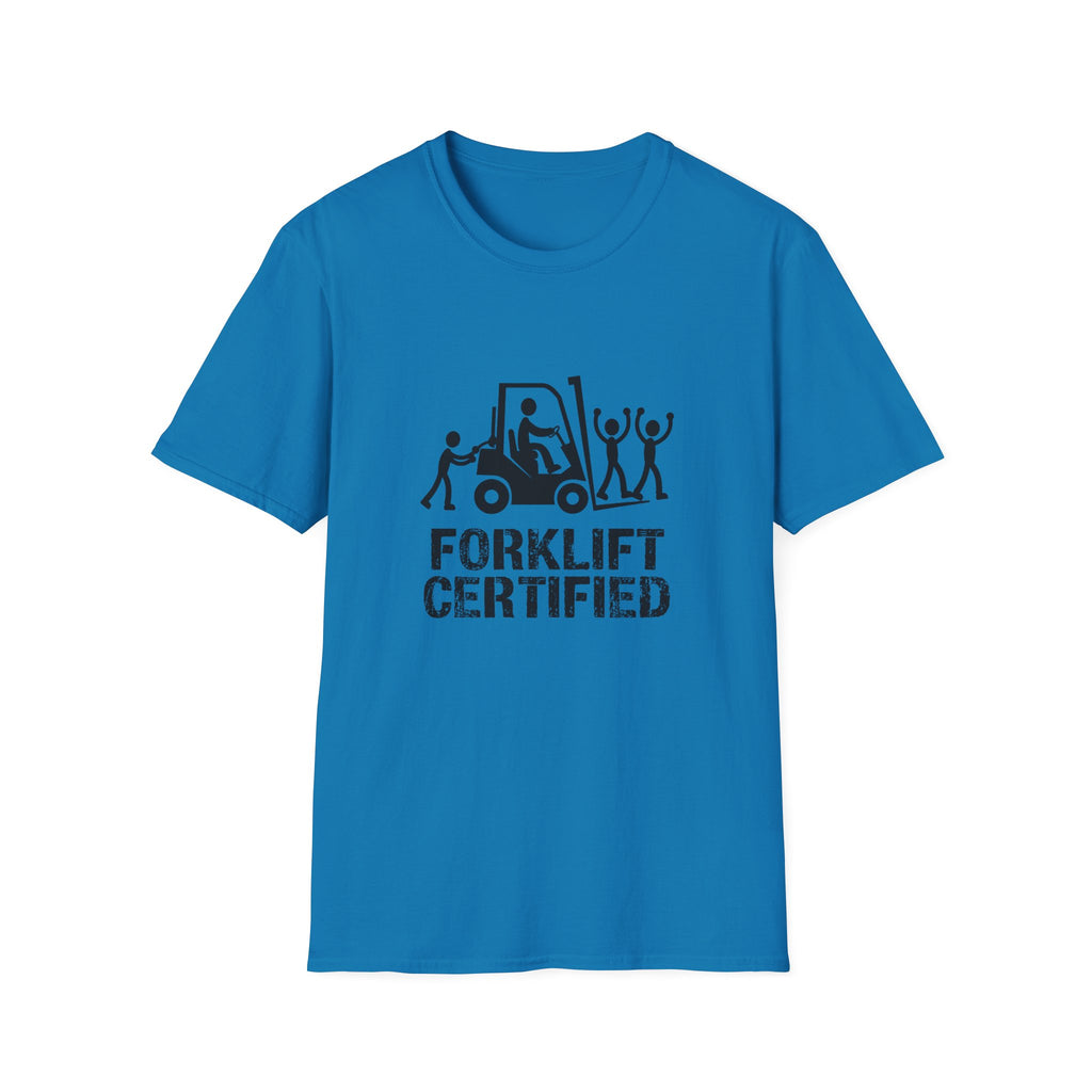 Forklift Certified T-Shirt — Funny Industrial Workplace Tee for Forklift Operators