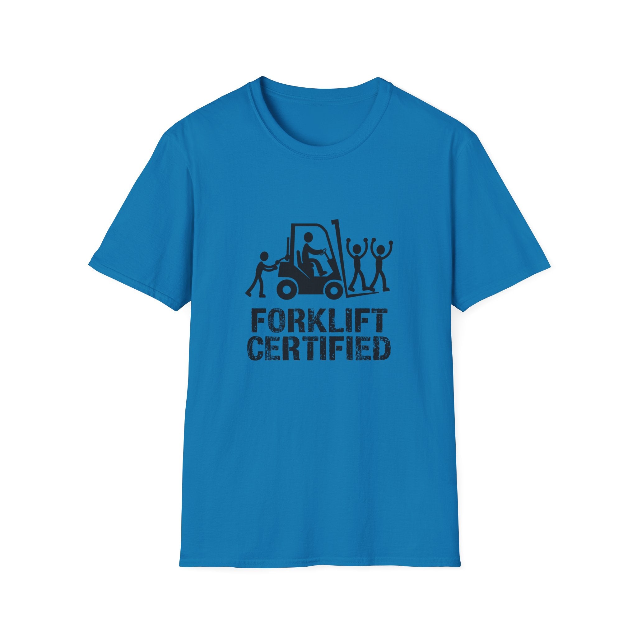 Forklift Certified T-Shirt — Funny Industrial Workplace Tee for Forklift Operators