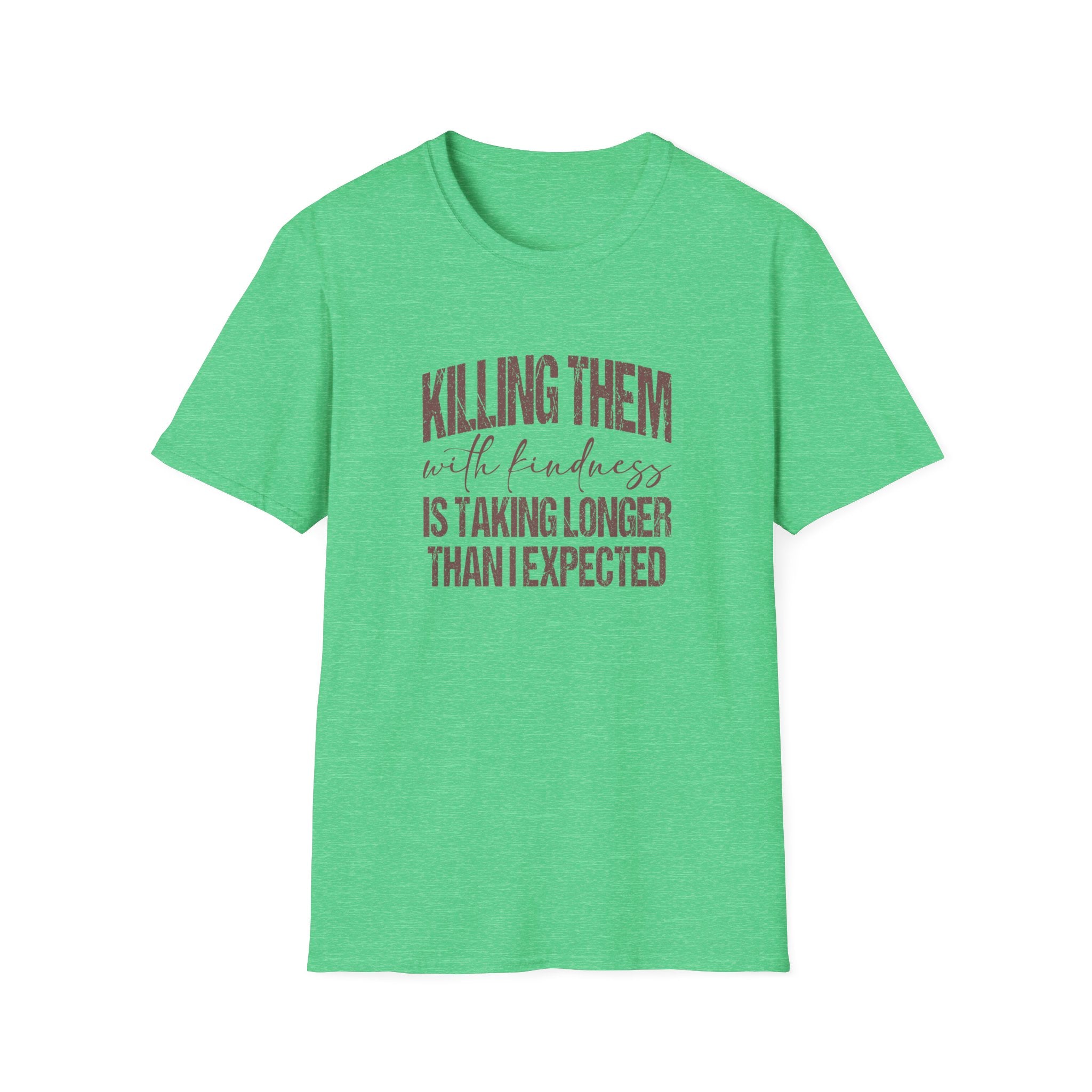 Killing Them With Kindness T-Shirt — Funny Motivational Gift for Women Vintage Tee