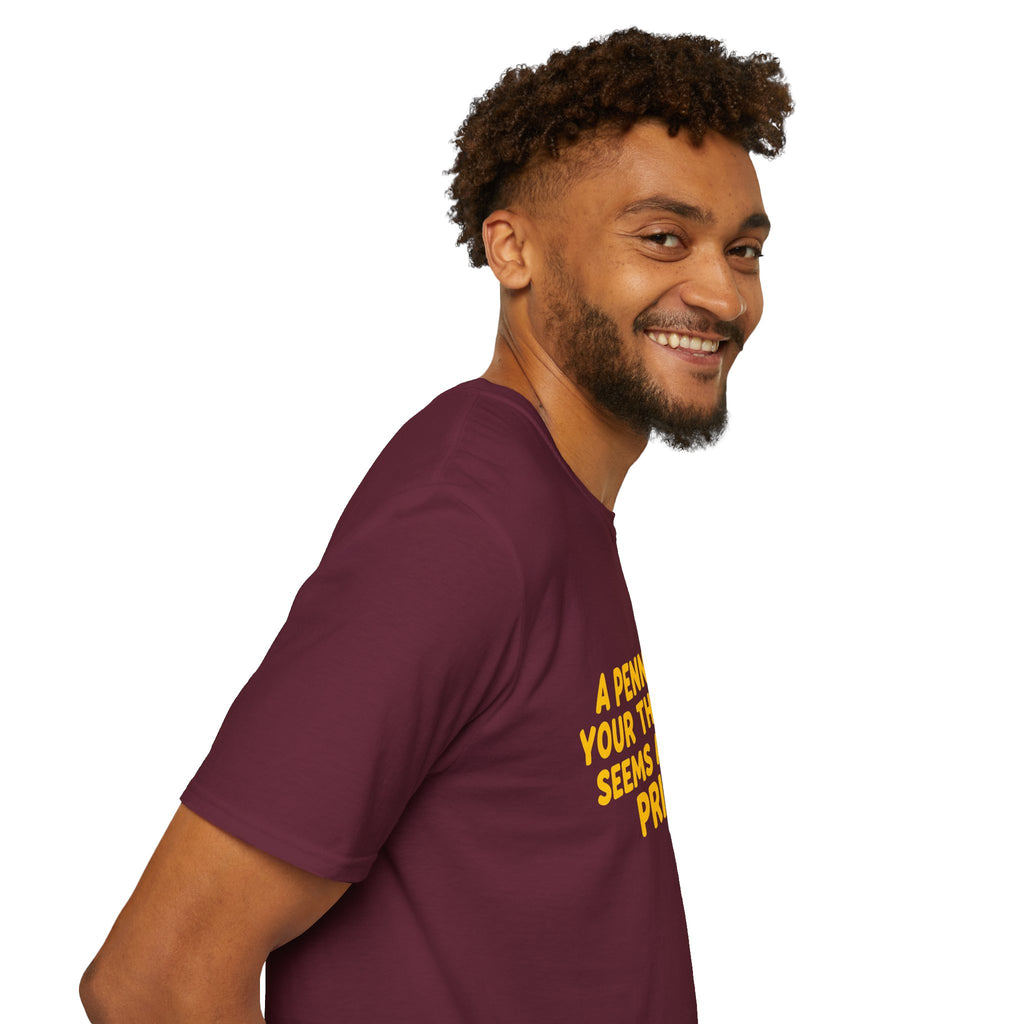 A Penny For Your Thoughts Seems a Little Pricey T-Shirt — Funny Sarcastic Gift for Her