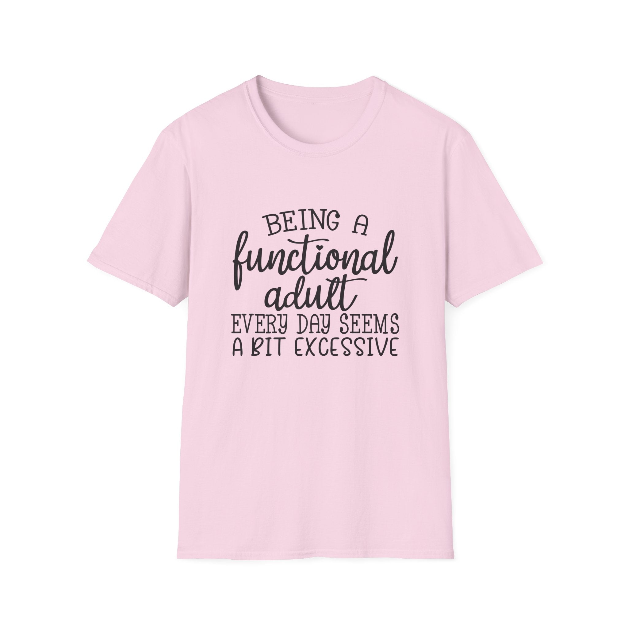 Being a Functional Adult T-Shirt — Funny Sarcastic Gift for Her Relatable Humor Graphic Tee