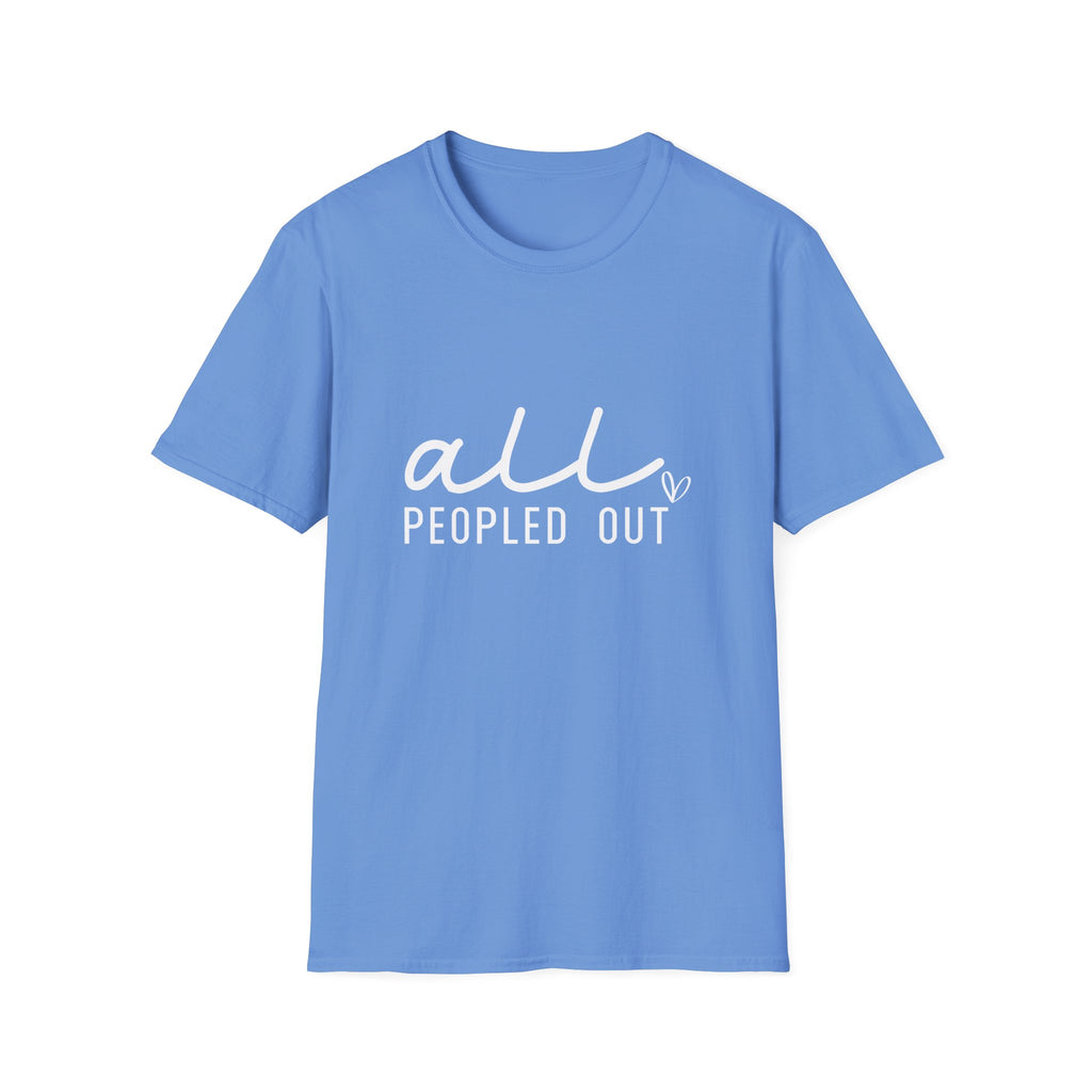All Peopled Out T-Shirt — Funny Introvert Gift for Her Sarcastic Anti-Social Tee