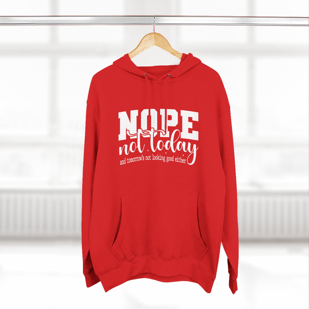 Nope Not Today Hoodie – Funny Casual Pullover with "Nope not today" Slogan