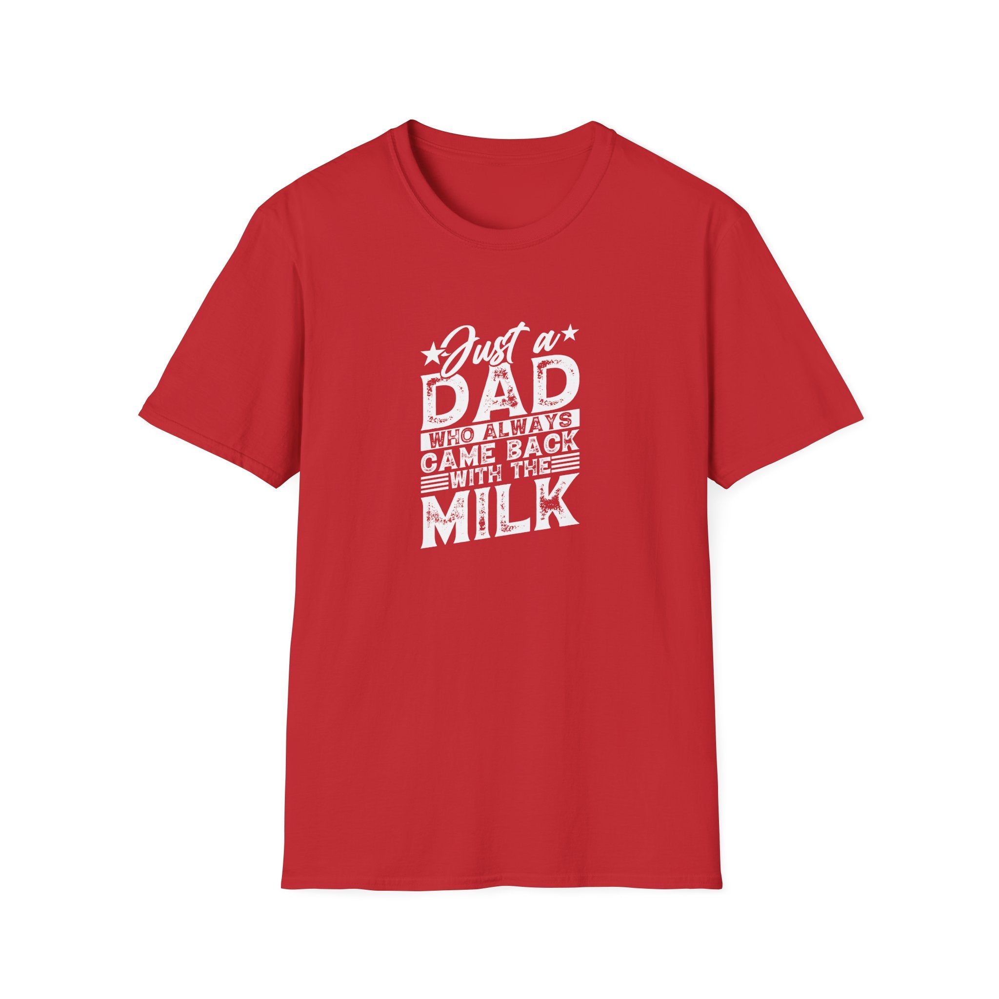 Just a Dad Who Always Came Back with the Milk T-Shirt — Funny Father's Day Gift