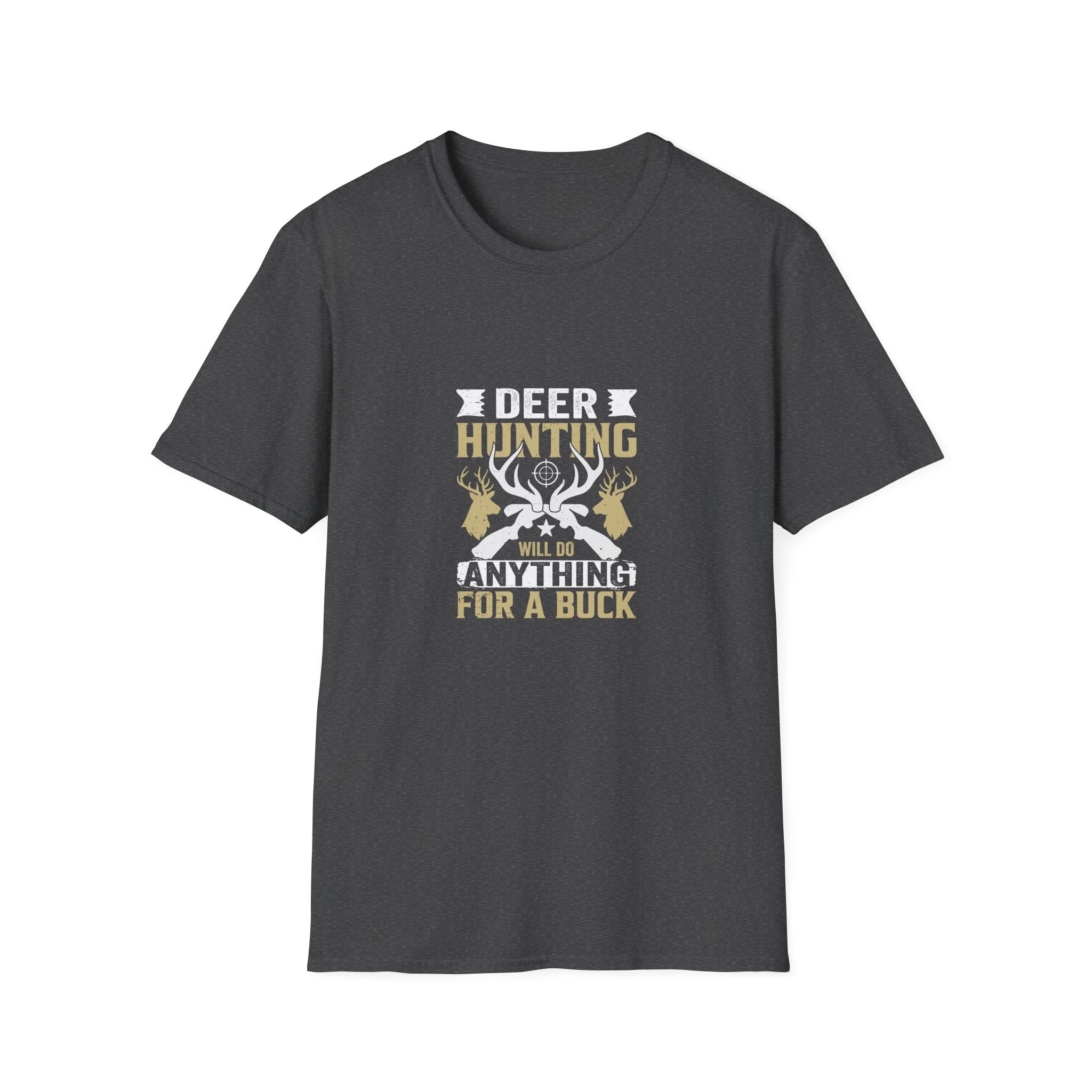 Will Do Anything for a Buck Deer T-Shirt — Funny Hunting Gift for Men Graphic Tee
