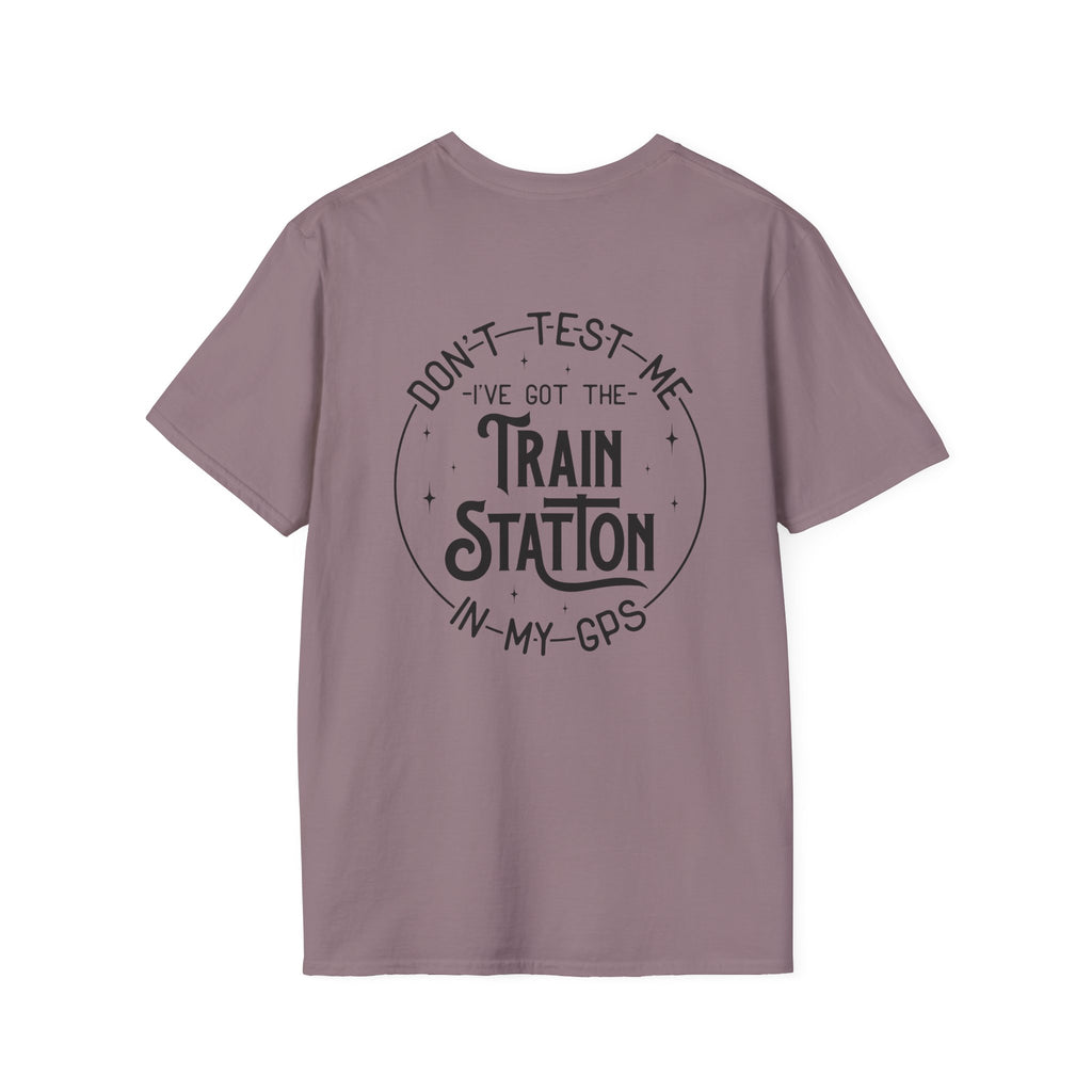 Train Station GPS T-Shirt — Funny Travel Quote Gift for Her Sarcastic Graphic Tee