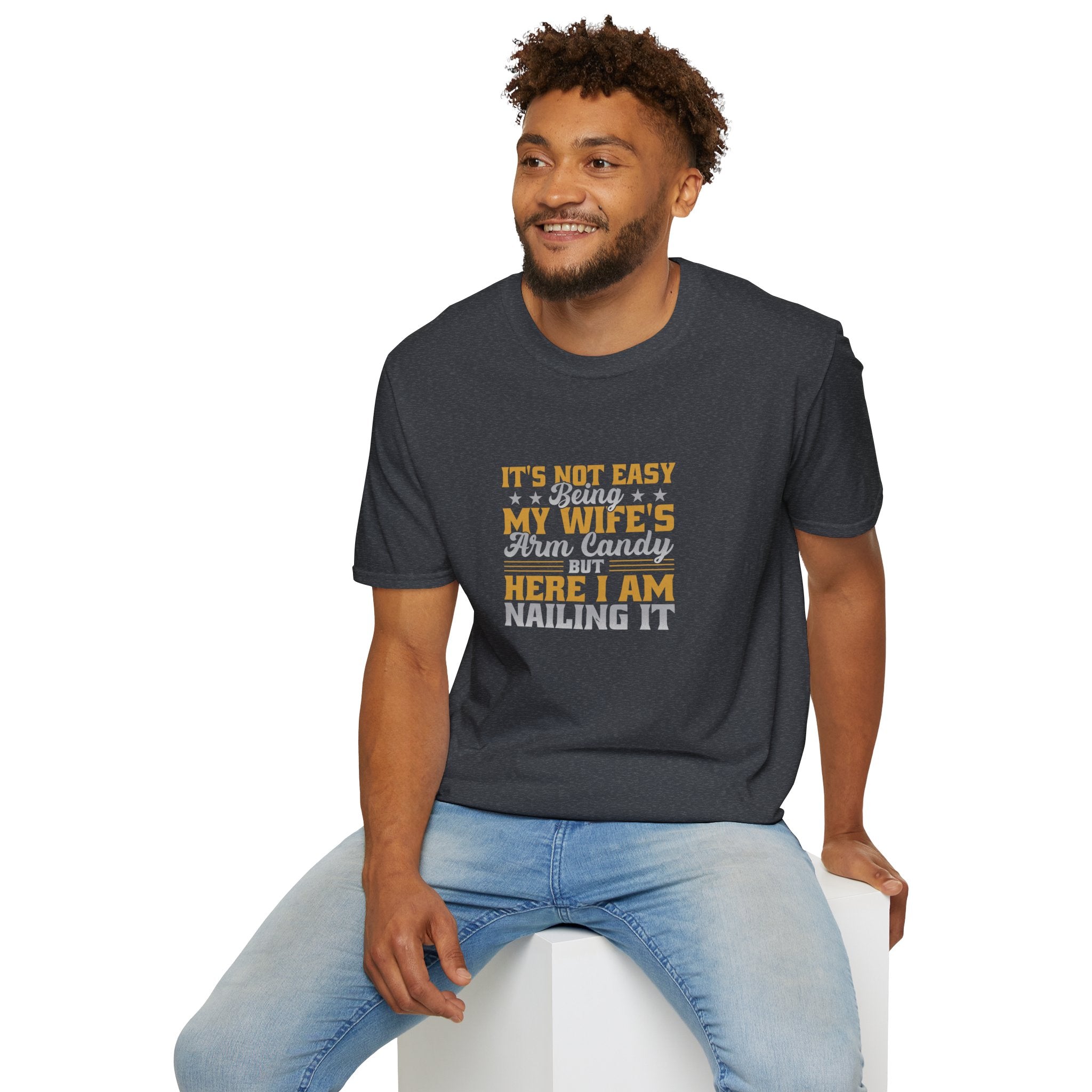 It's Not Easy Being My Wife's Arm Candy T-Shirt — Funny Husband Gift Couples Tee