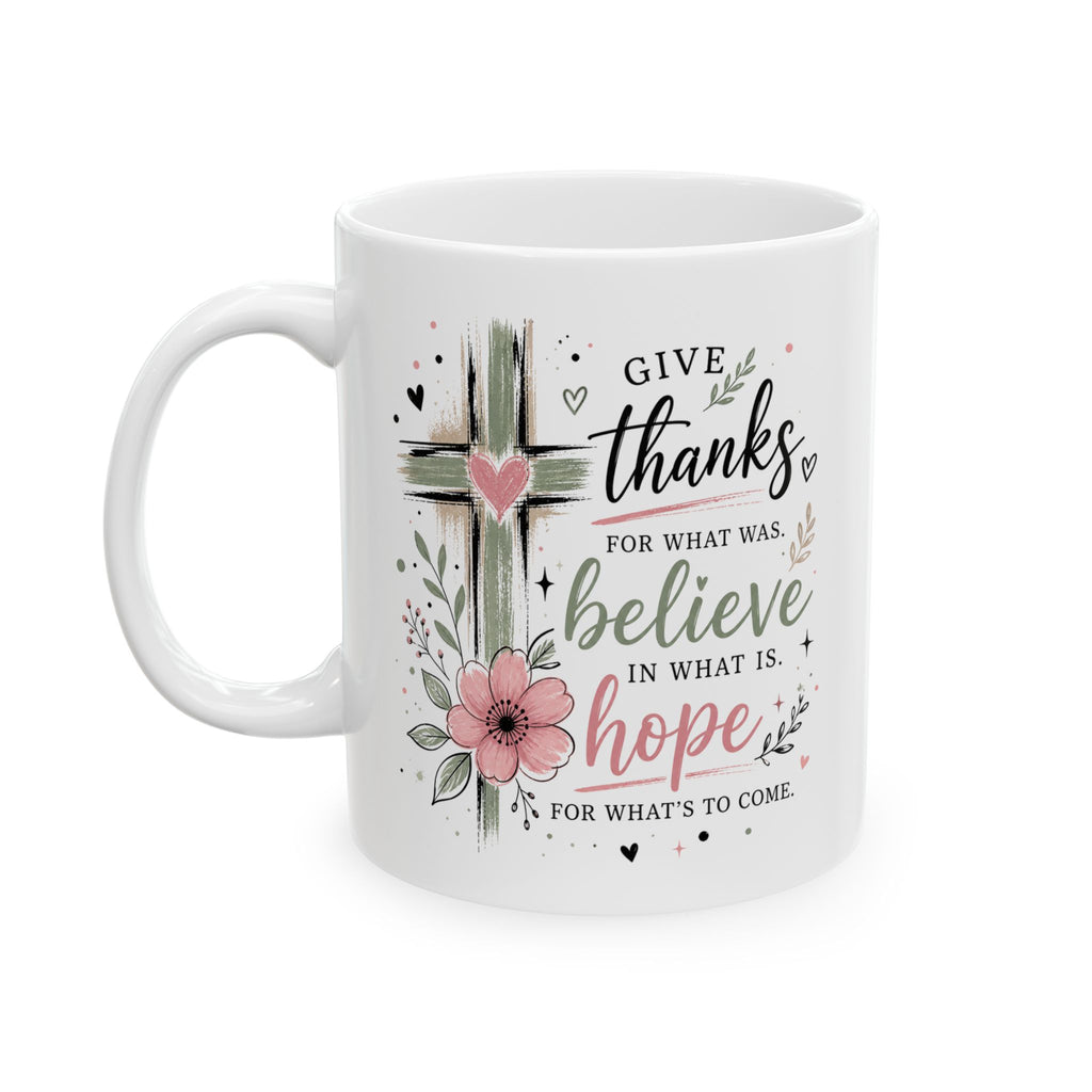 Floral Cross Give Thanks Ceramic Mug — Inspirational Christian Gift Coffee Cup 11oz 15oz