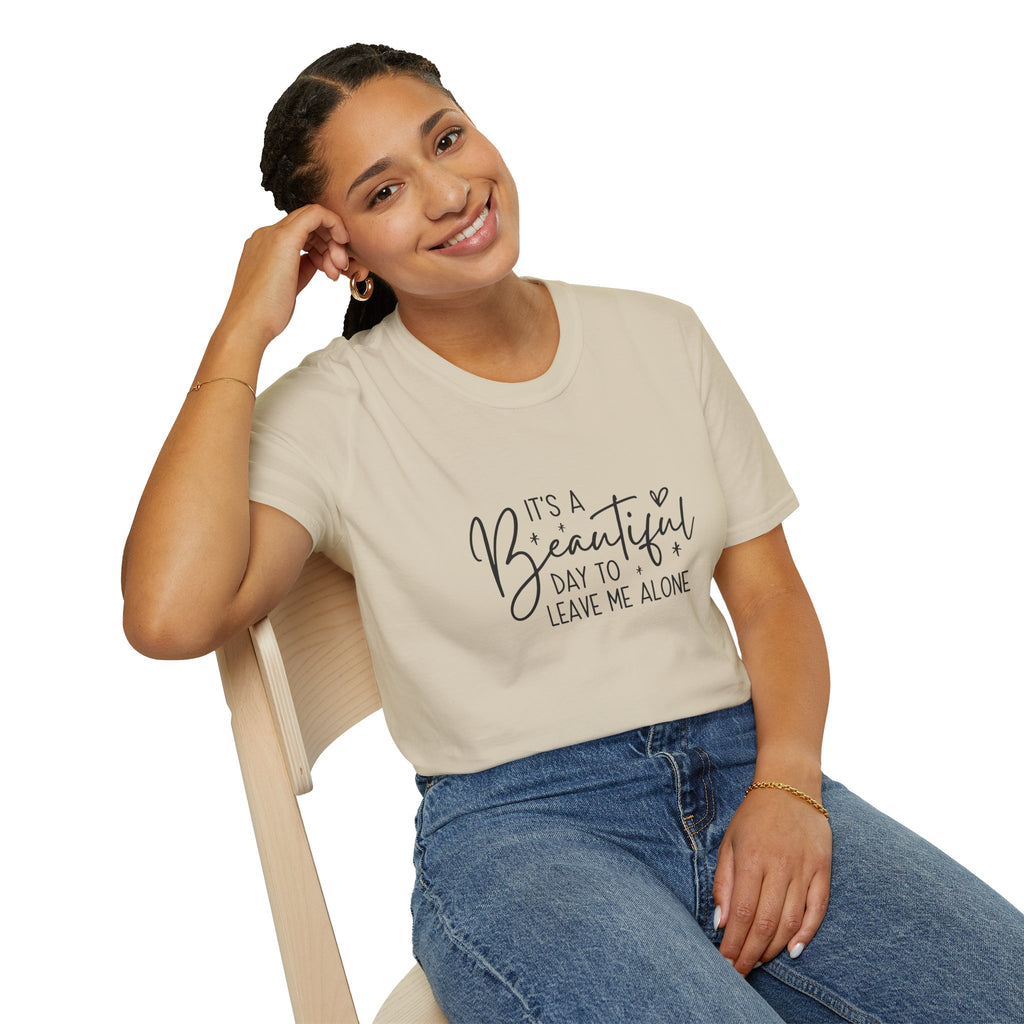 It's a Beautiful Day to Leave Me Alone T-Shirt — Funny Introvert Gift for Women