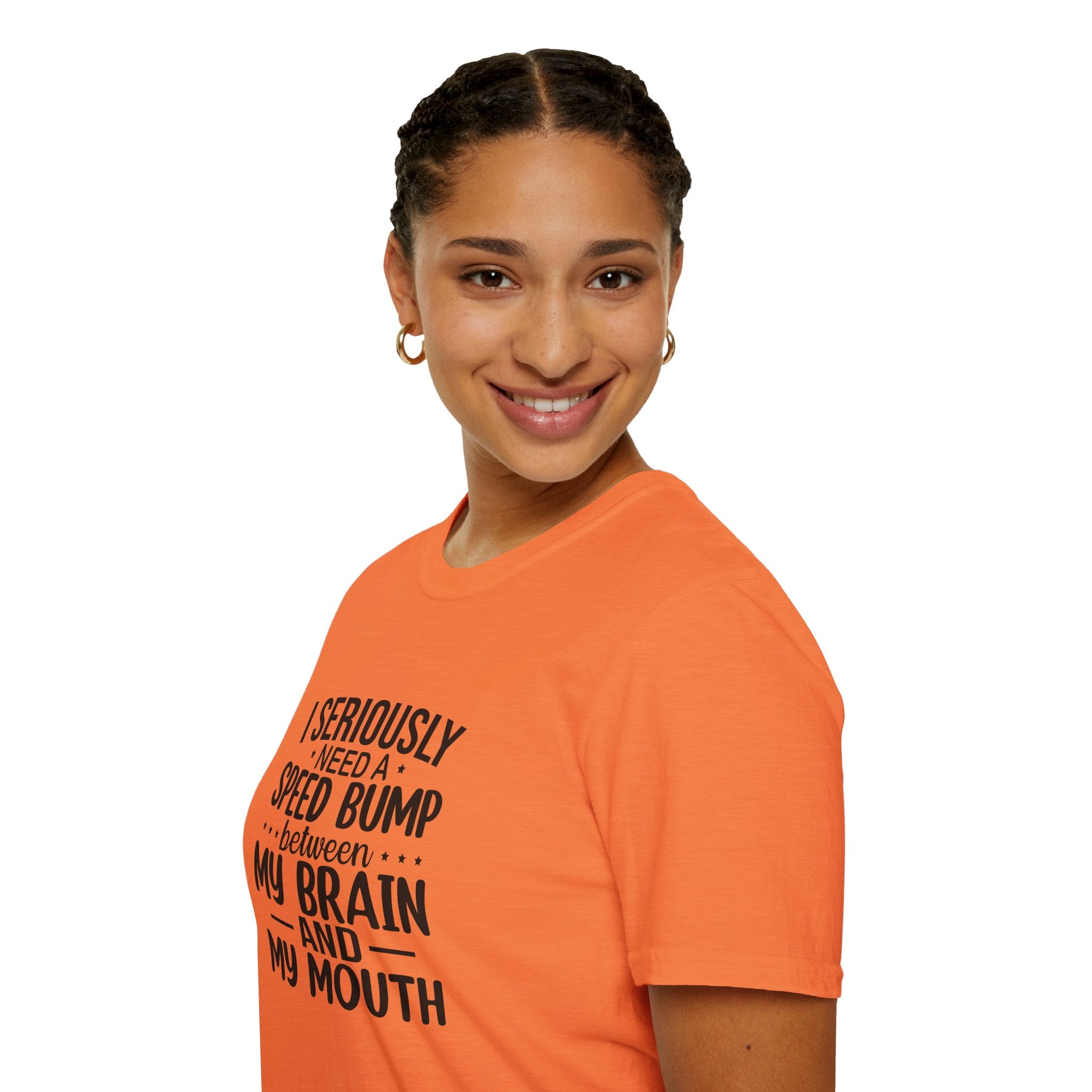 I Seriously Need a Speed Bump Between My Brain and My Mouth T-Shirt — Funny Sarcastic Gift for Her Graphic Tee