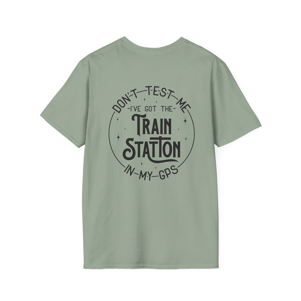 Train Station GPS T-Shirt — Funny Travel Quote Gift for Her Sarcastic Graphic Tee