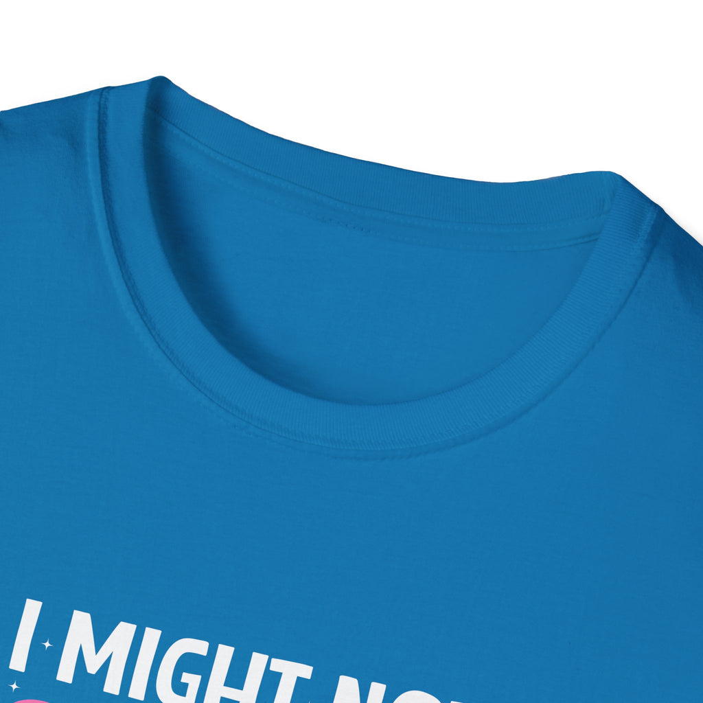 I Might Not Say It But My Daughter Will T-Shirt — Funny Mom Gift Sarcastic Graphic Tee