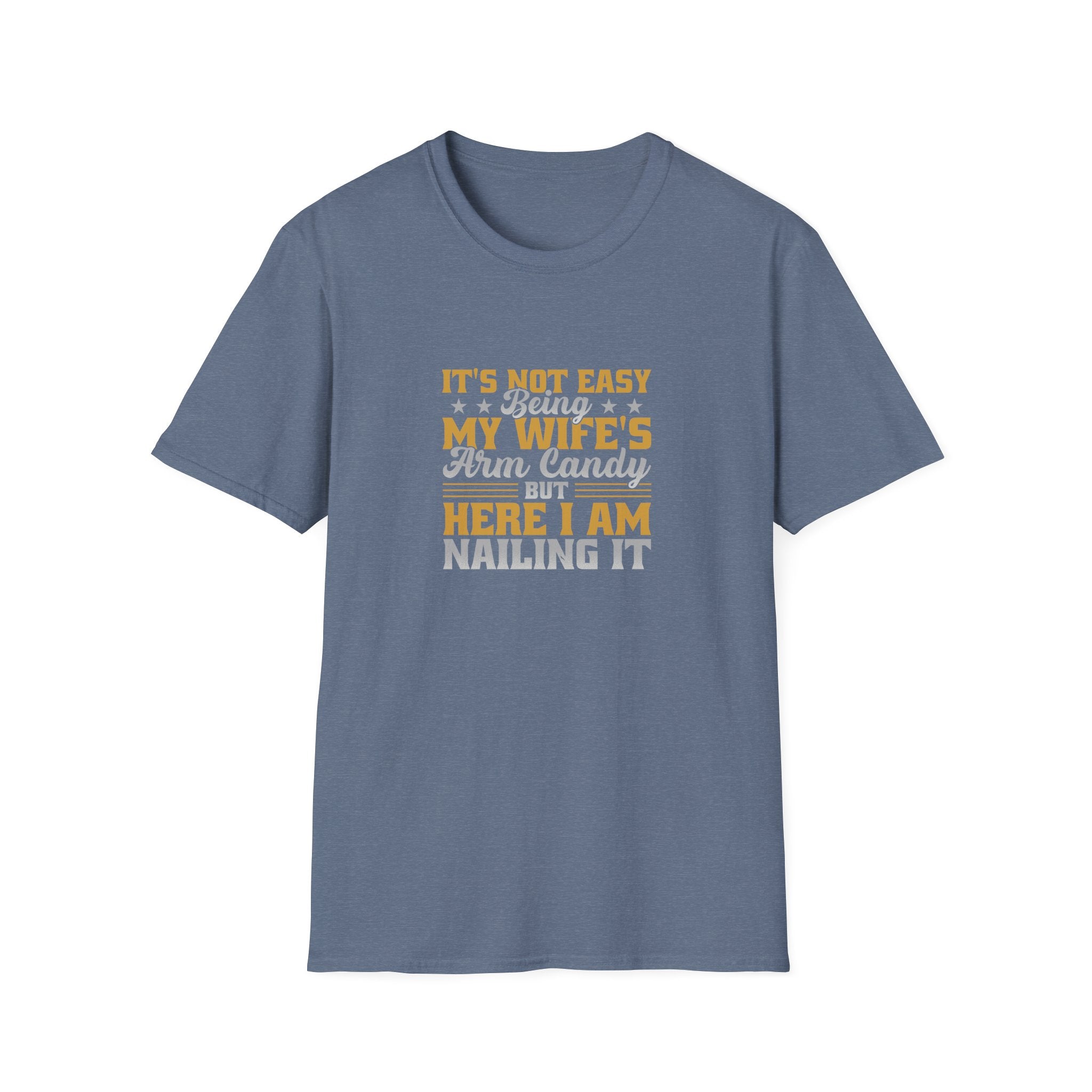 It's Not Easy Being My Wife's Arm Candy T-Shirt — Funny Husband Gift Couples Tee