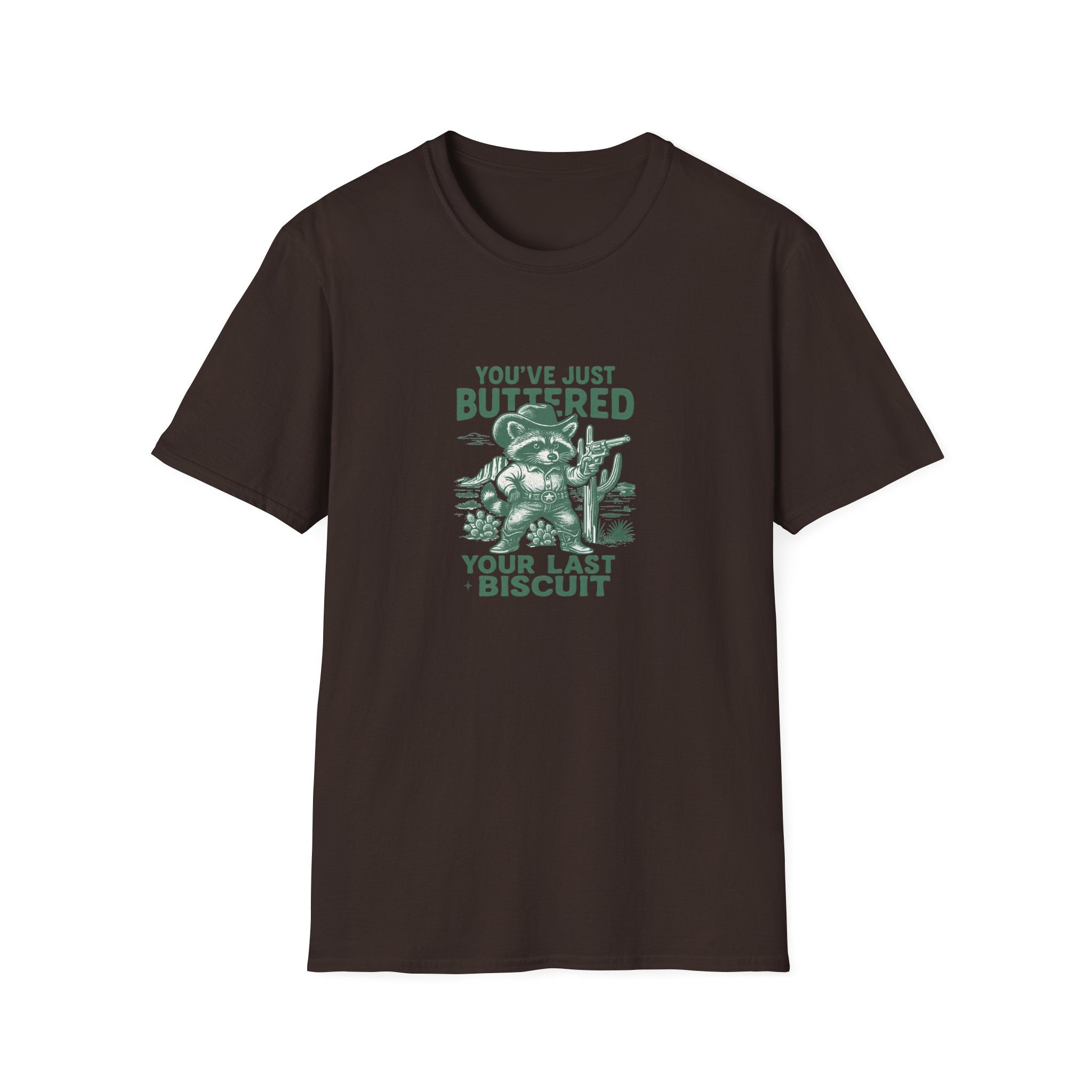You've Just Buttered Your Last Biscuit T-Shirt — Funny Western Gift for Women