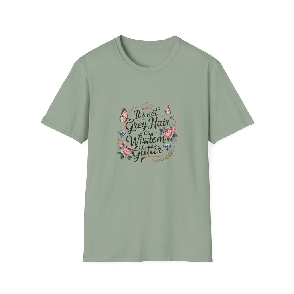 It's Not Grey Hair It's Wisdom & Glitter T-Shirt — Funny Gift for Women Floral Tee