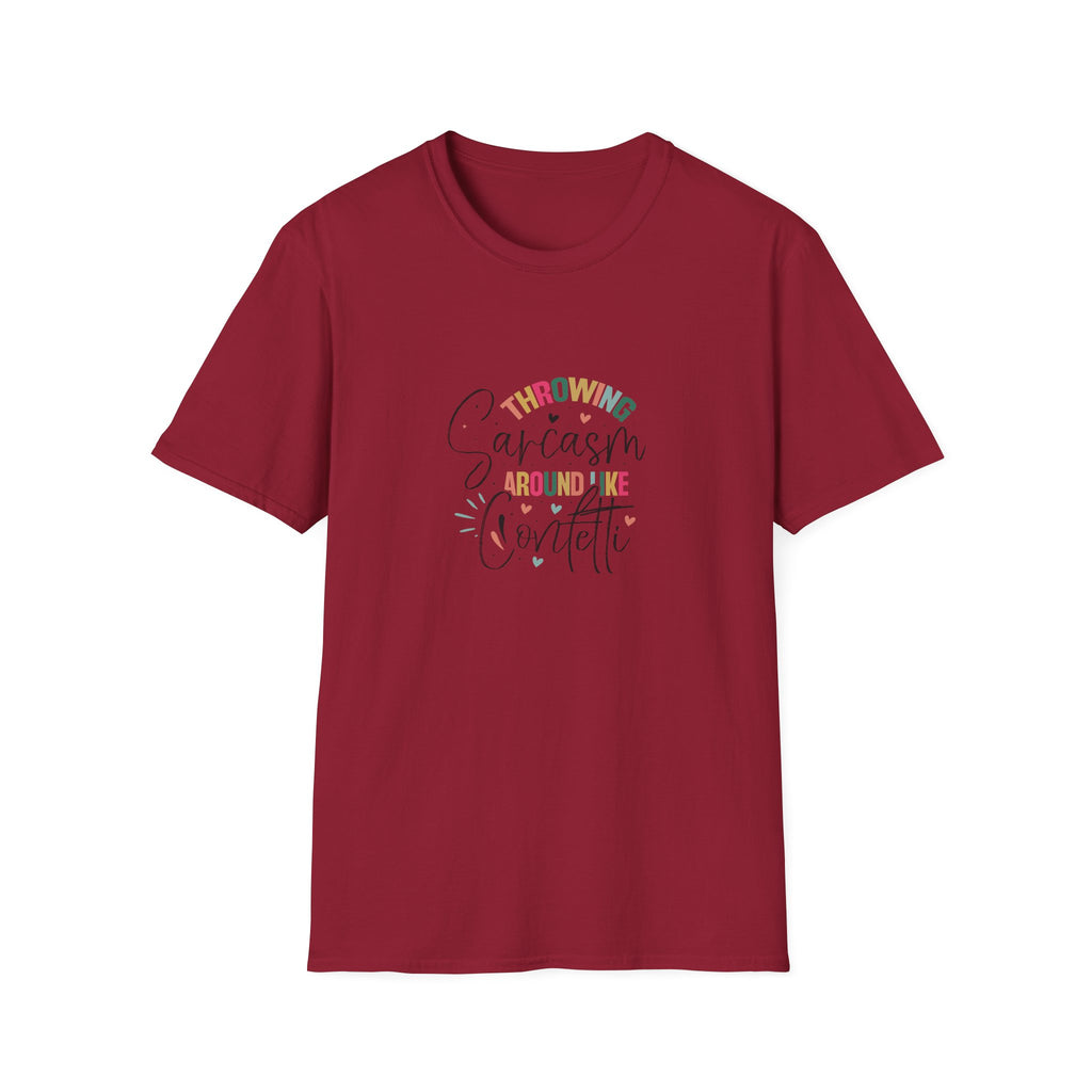 Throwing Sarcasm Around Like Confetti T-Shirt — Funny Gift for Her Sarcastic Tee