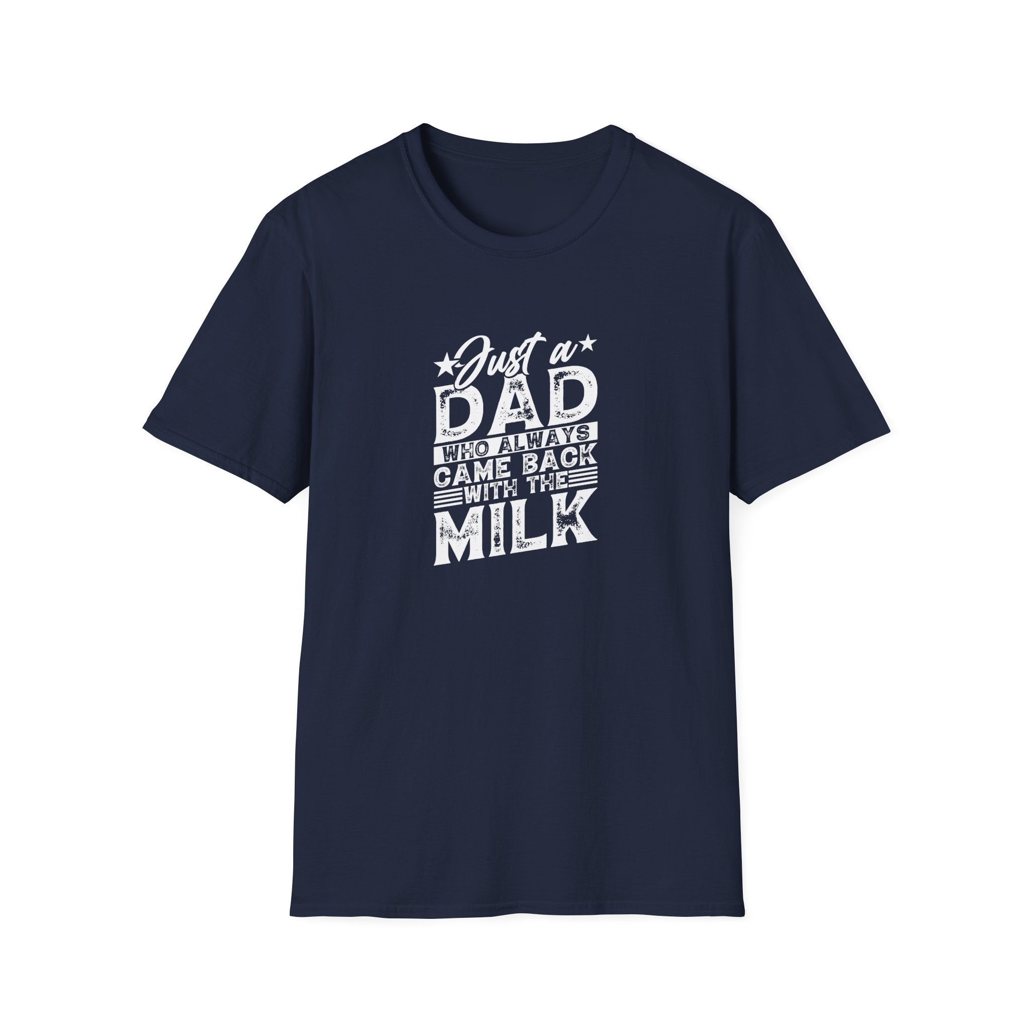 Just a Dad Who Always Came Back with the Milk T-Shirt — Funny Father's Day Gift