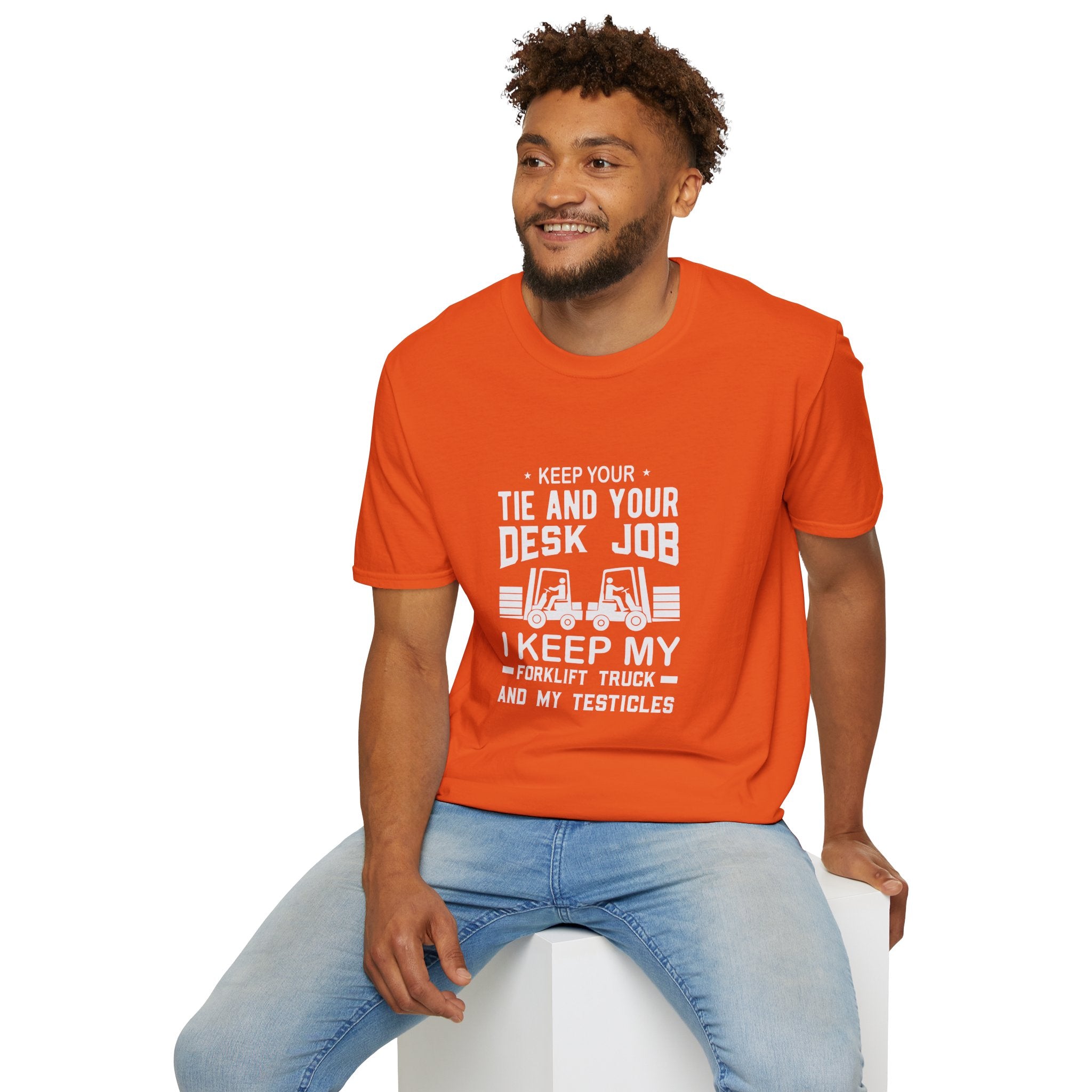 Keep Your Tie and Your Desk Job — Funny Forklift Truck T-Shirt