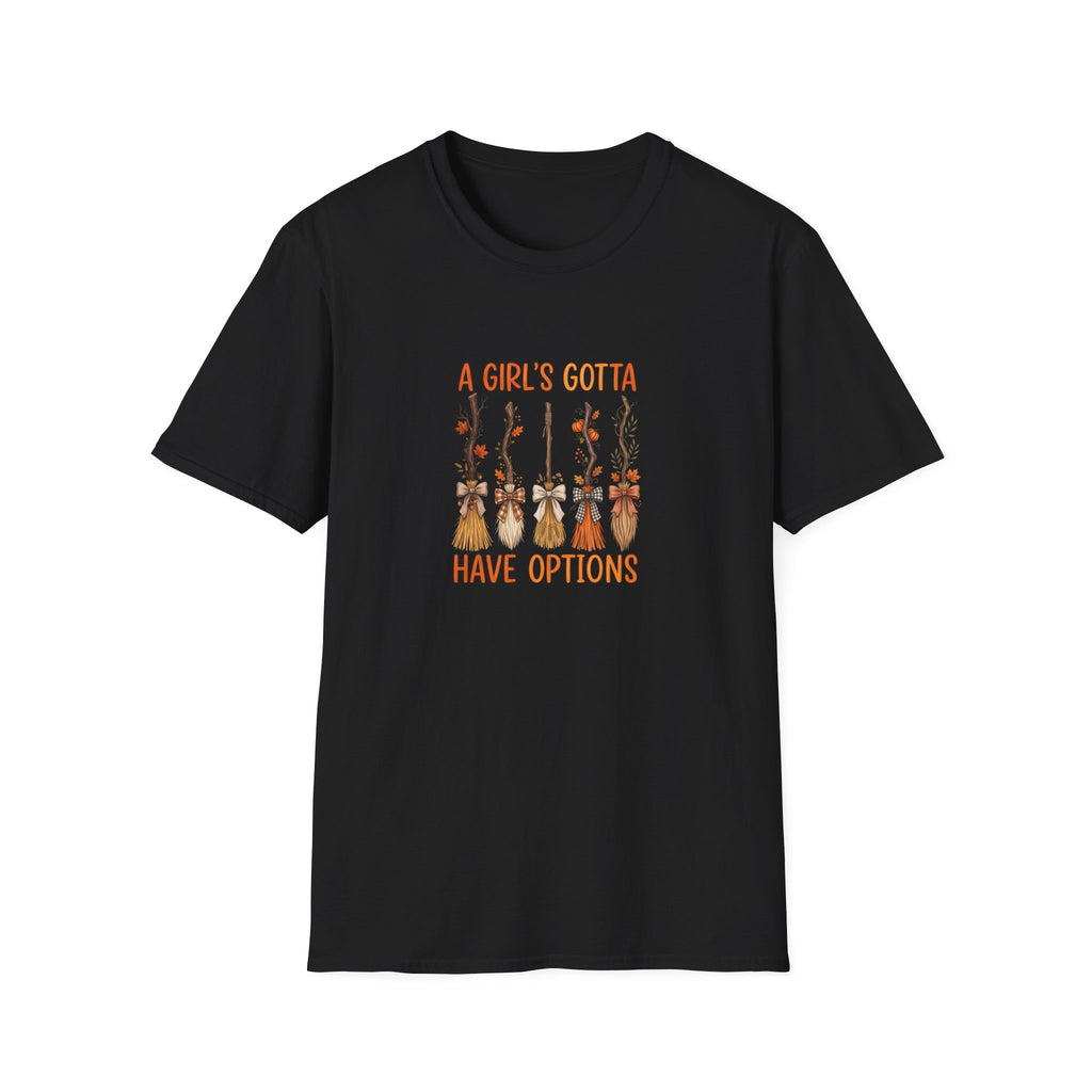 A Girl's Gotta Have Options Witch Brooms T-Shirt — Funny Halloween Gift for Women