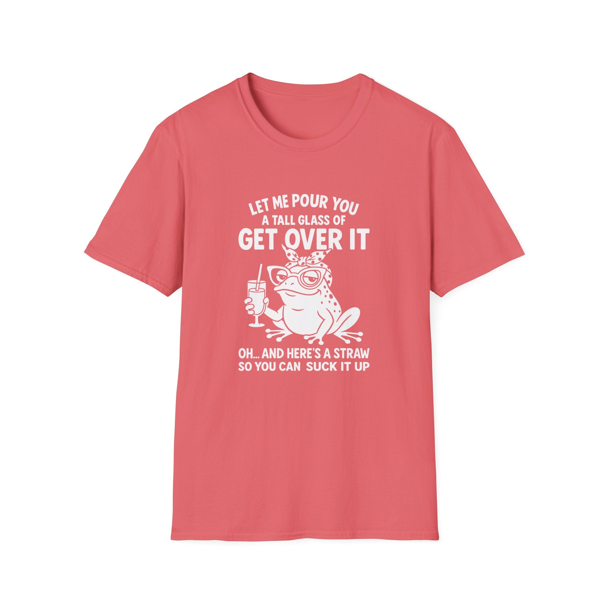 Let Me Pour You a Tall Glass of Get Over It Frog T-Shirt — Funny Sarcastic Gift for Her