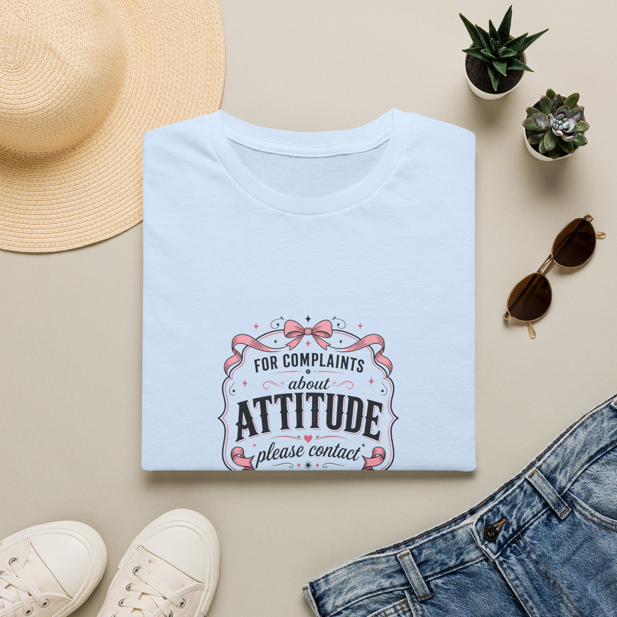 For Complaints About Attitude Contact The Manufacturer T-Shirt — Funny Gift for Her