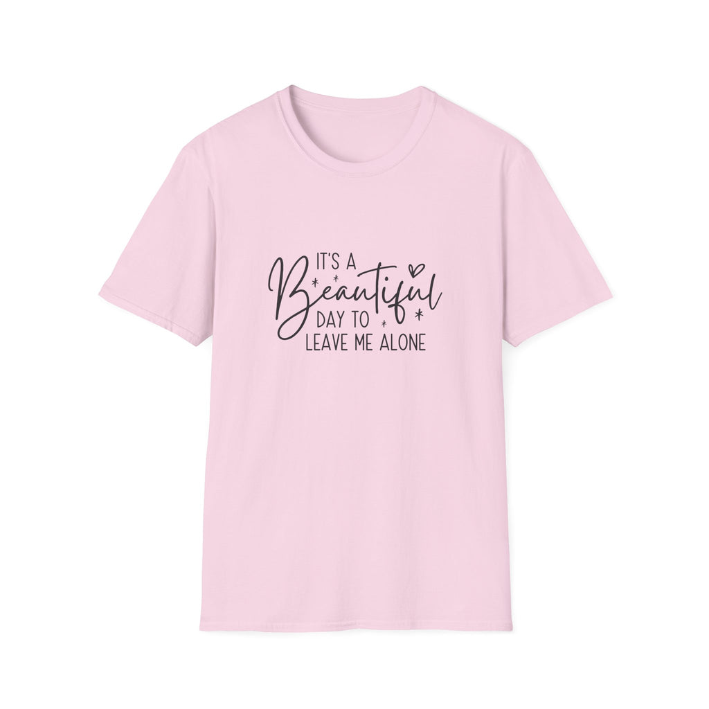 It's a Beautiful Day to Leave Me Alone T-Shirt — Funny Introvert Gift for Women