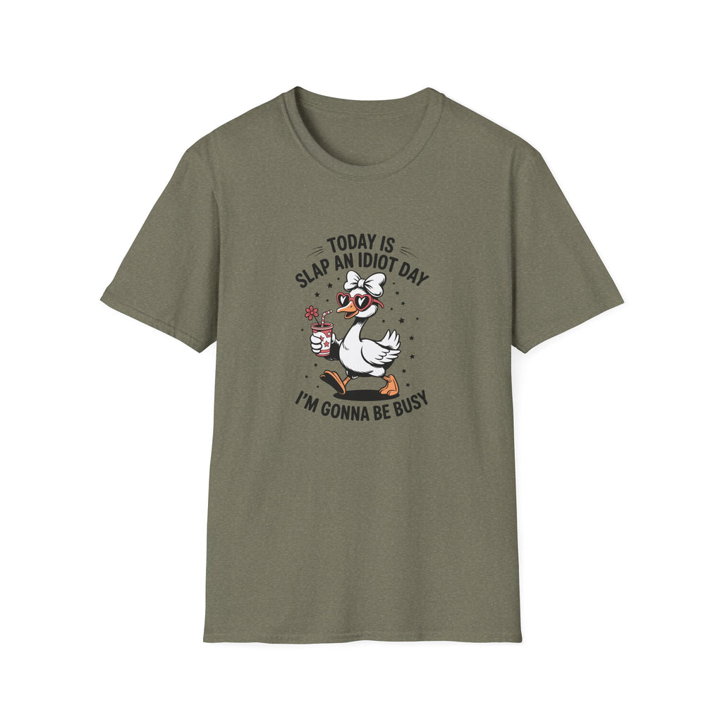 Today Is Slap An Idiot Day Duck T-Shirt — Funny Sarcastic Gift for Her Graphic Tee